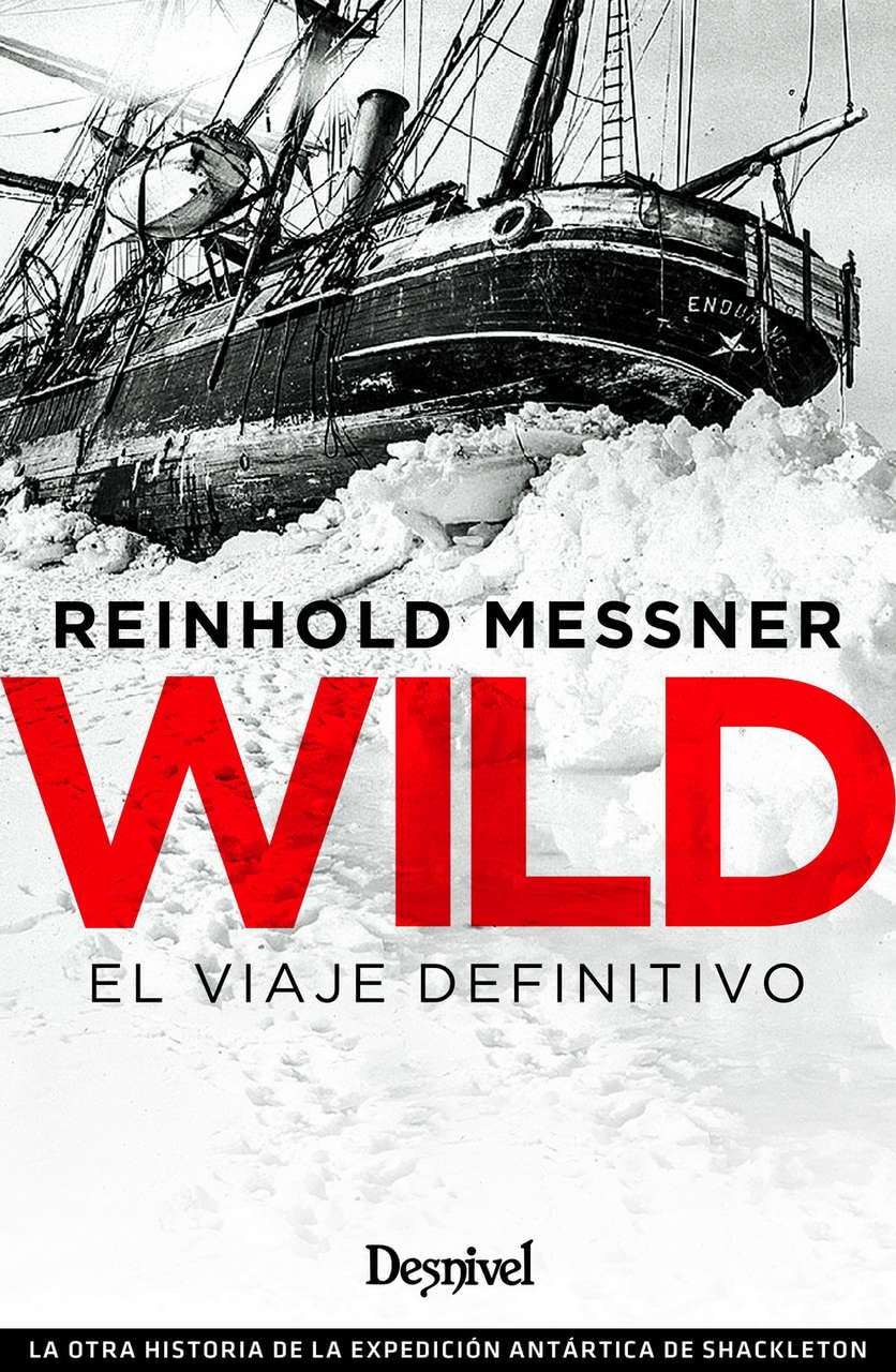 Wild. El viaje definitivo: La otra historia de la expedición antártica de Shackleton book