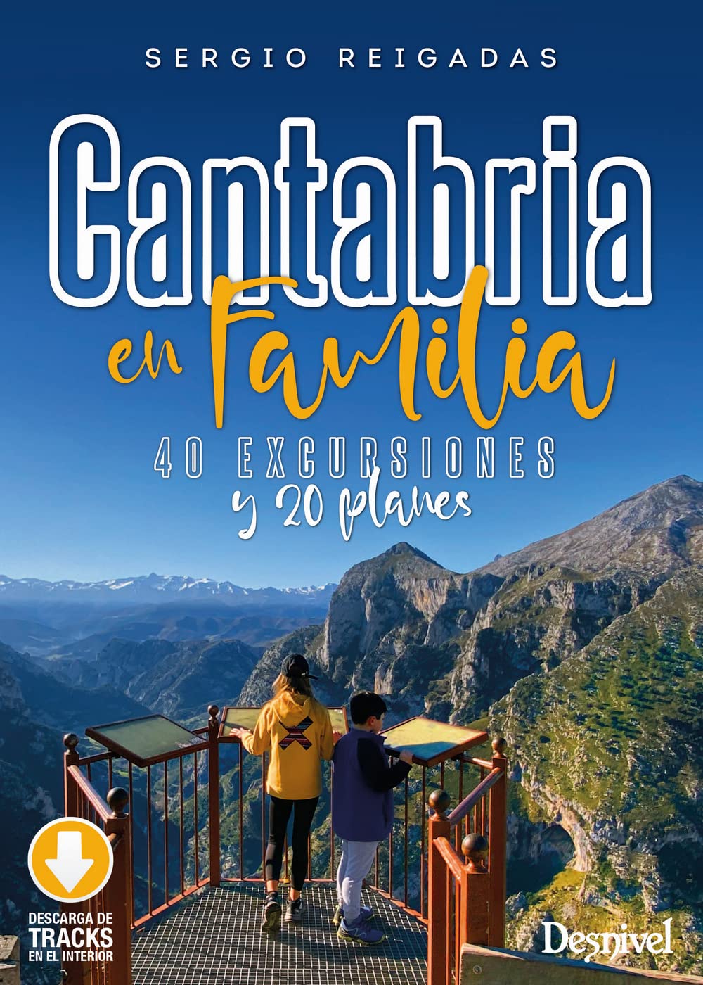 Cantabria en familia. 40 excursiones y 20 planes Leisure & Fun