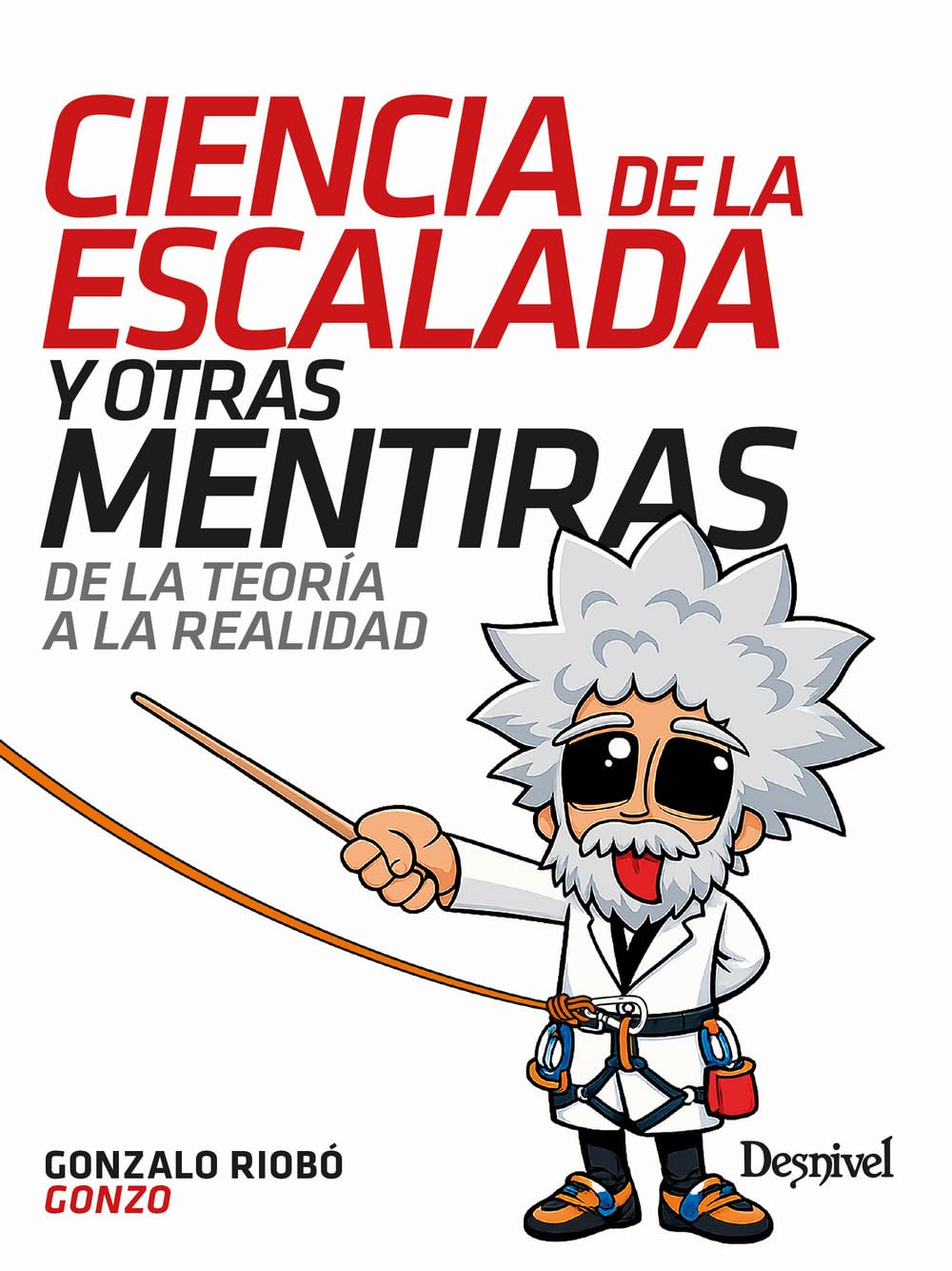 Ciencia de la escalada y otras mentiras book