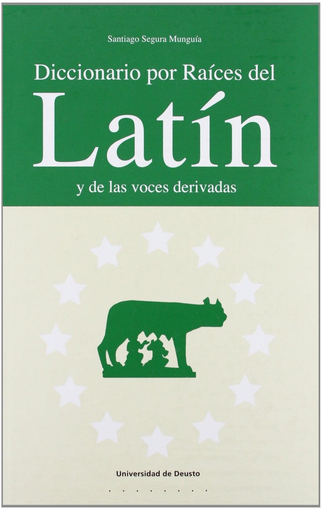 Diccionario por raíces del latín y de las voces derivadas (Letras, Band 40) General education