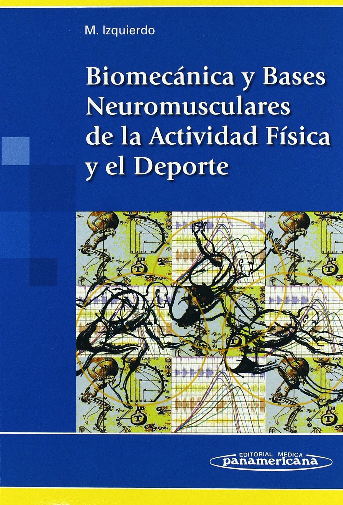 Biomecánica y bases neuromusculares de la actividad física y el deporte Medicine