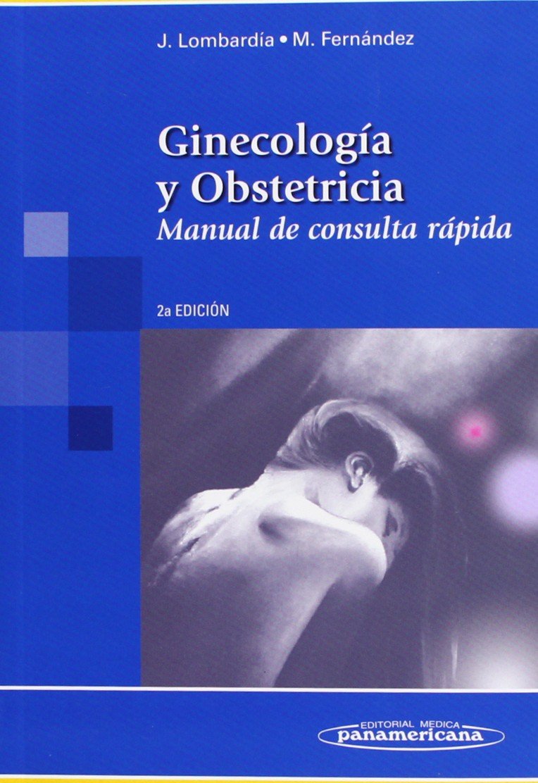 Ginecología y obstetricia / Gynecology and obstetrics: Manual de consulta rápida / Quick Reference Manual book