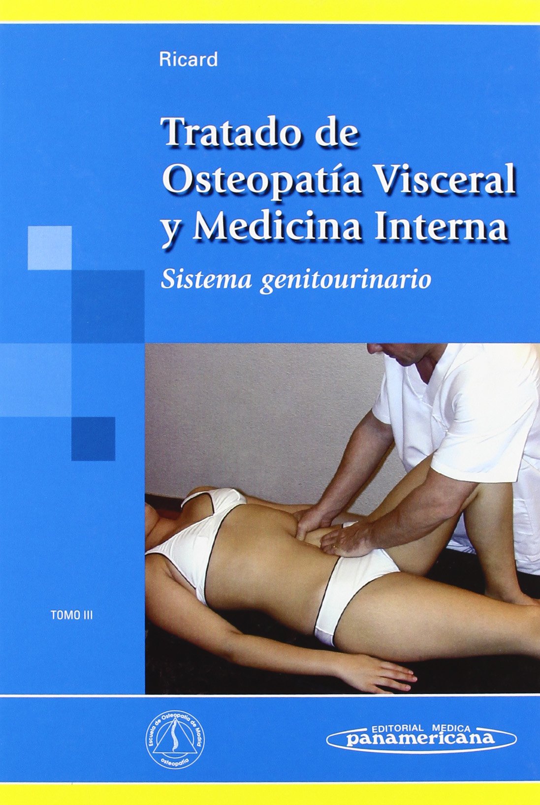 Tratado de osteopatia visceral y medicina interna / Treaty of Visceral Osteopathy and Internal Medicine: Sistema genitourinario / Genitourinary system book