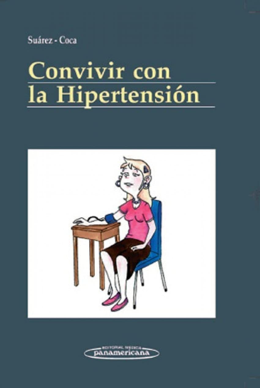 Convivir con la hipertensión (Convivir con... / Living with ....) Medicine