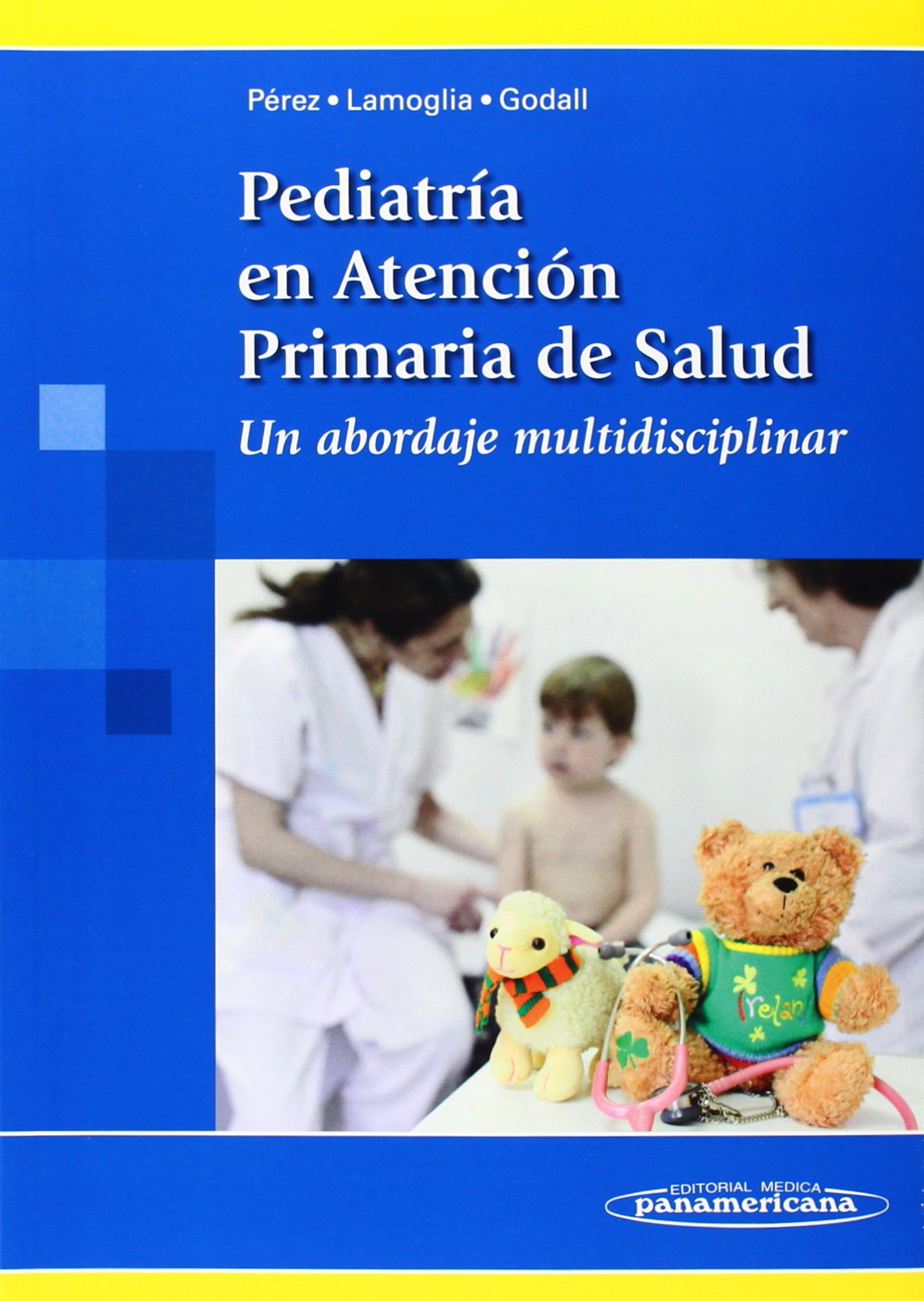 Pediatría en atención primaria de salud / Pediatrics in primary health care: Un Abordaje Multidisciplinar / Multidisciplinary Approach book