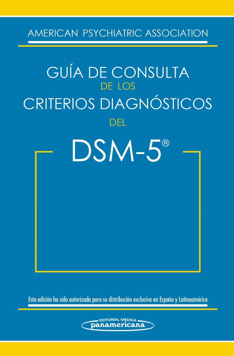 Guía de Consulta de los Criterios Diagnósticos del DSM-5 / Desk Reference to the Diagnostic Criteria From DSM-5 book