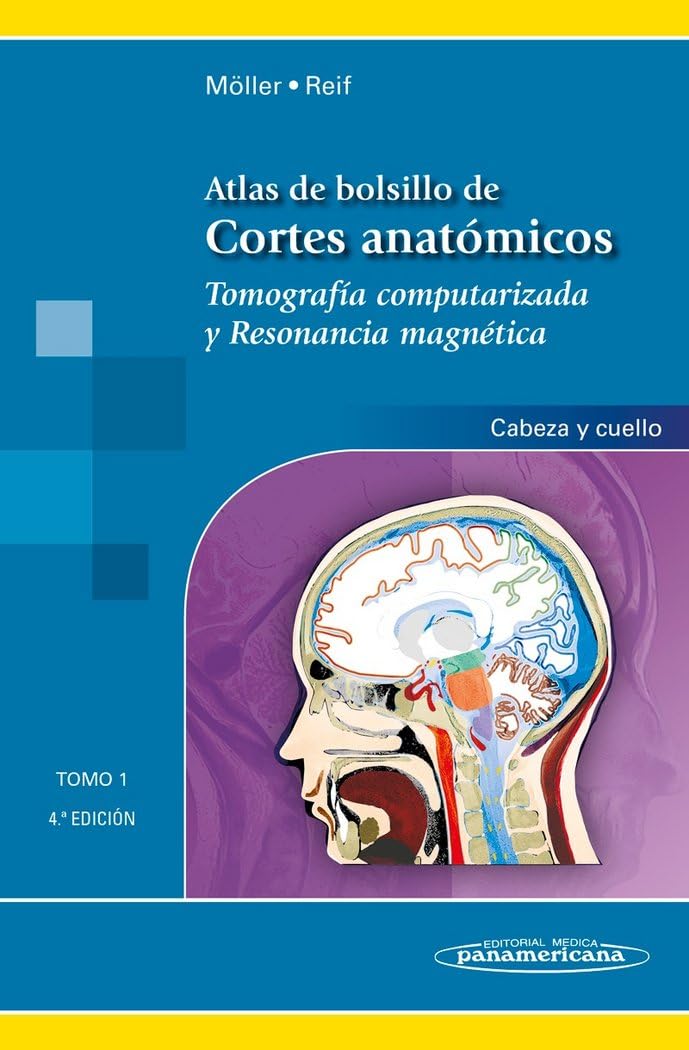 Atlas Cortes Anat micos, 4aEd T1: Tomografía computarizada y resonancia magnética: cabeza y cuello book