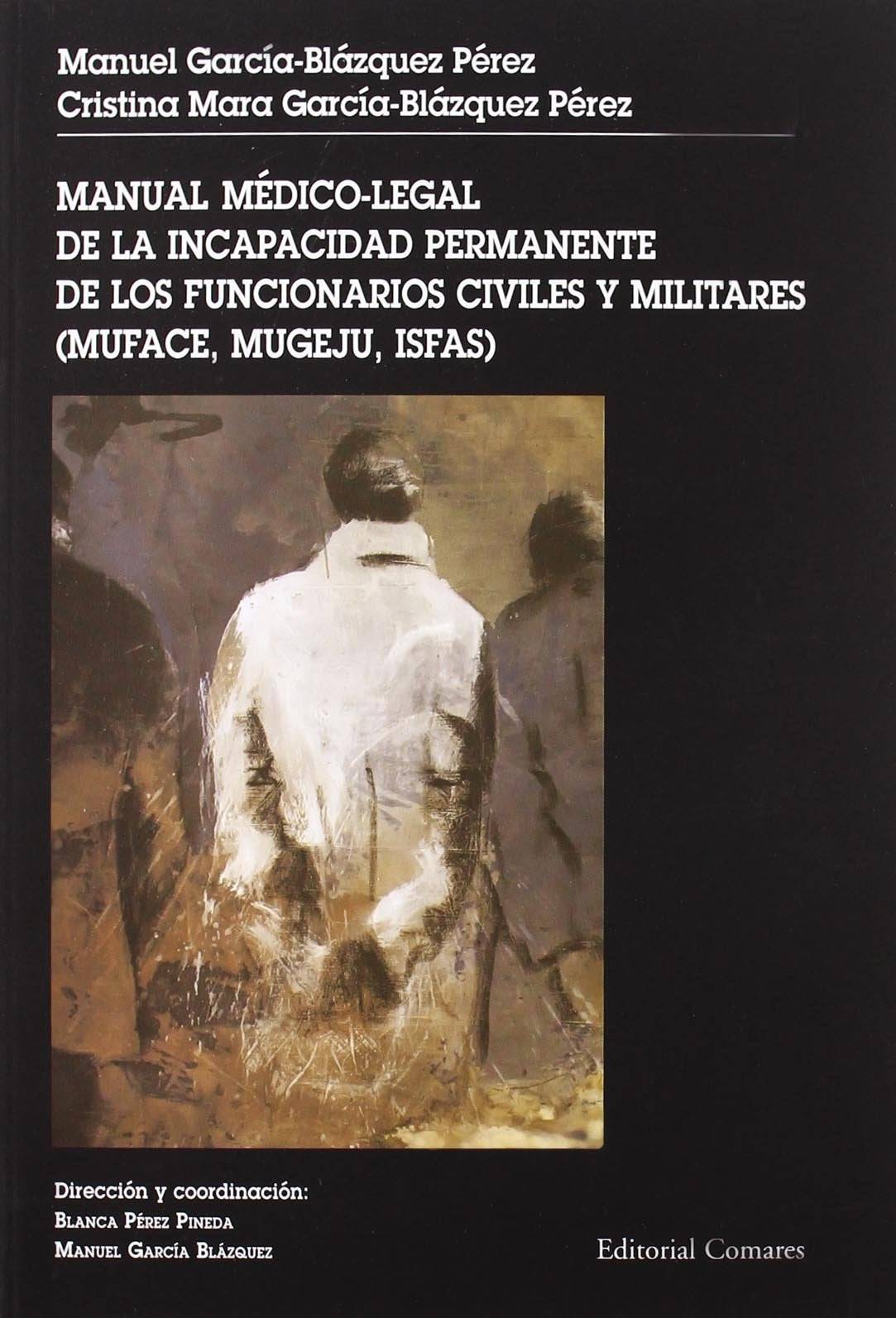 Manual médico-legal de la incapacidad permanente de los funcionarios civiles y militares (MUFACE, MUGEJU, ISFAS) Law