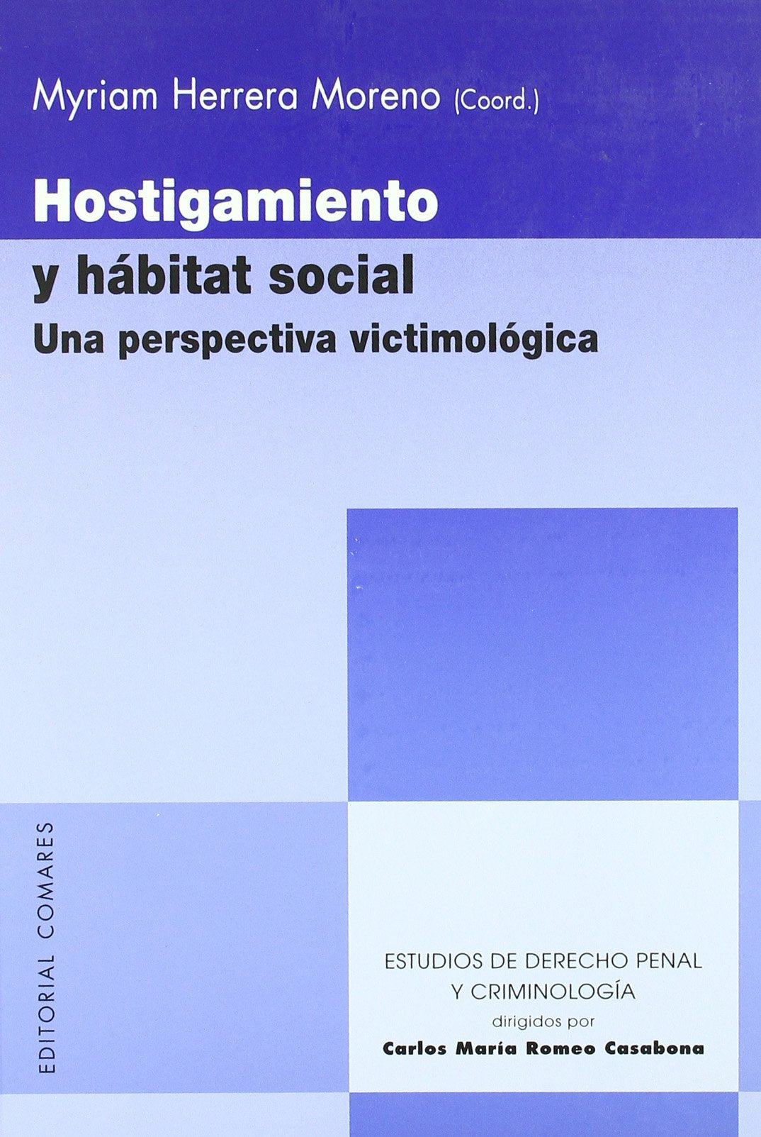 Hostigamiento y hábitat social : una perspectiva victimológica Law