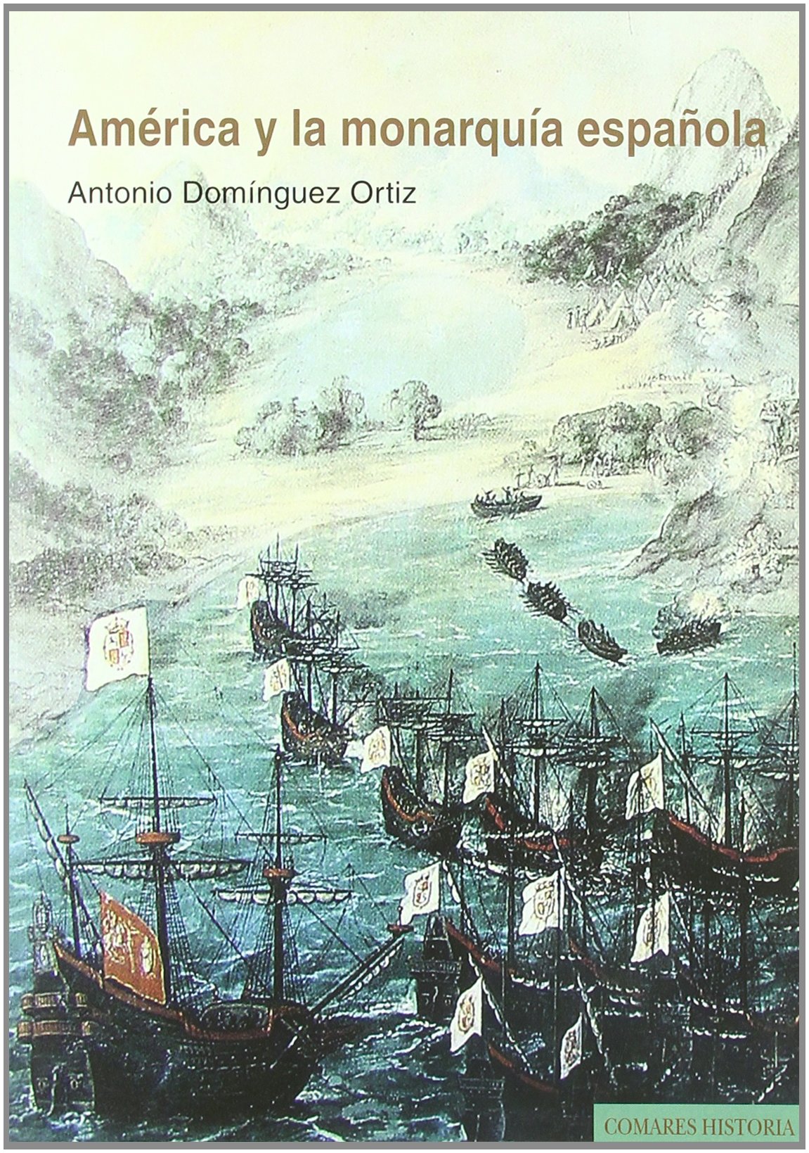 America y La Monarquia Espanola book