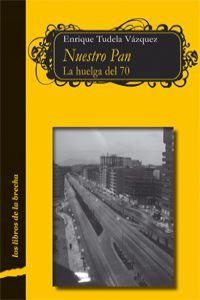 NUESTRO PAN. LA HUELGA DEL 70. book