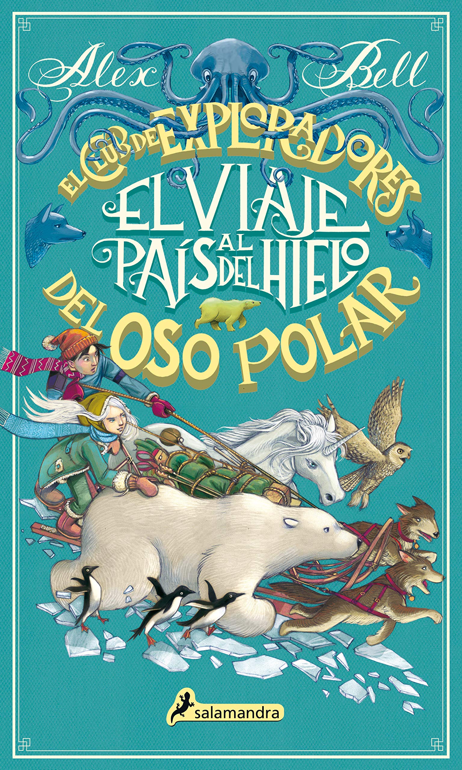 El Viaje Al País del Hielo / The Polar Bear Explorers' Club Fairy Tales & Legends