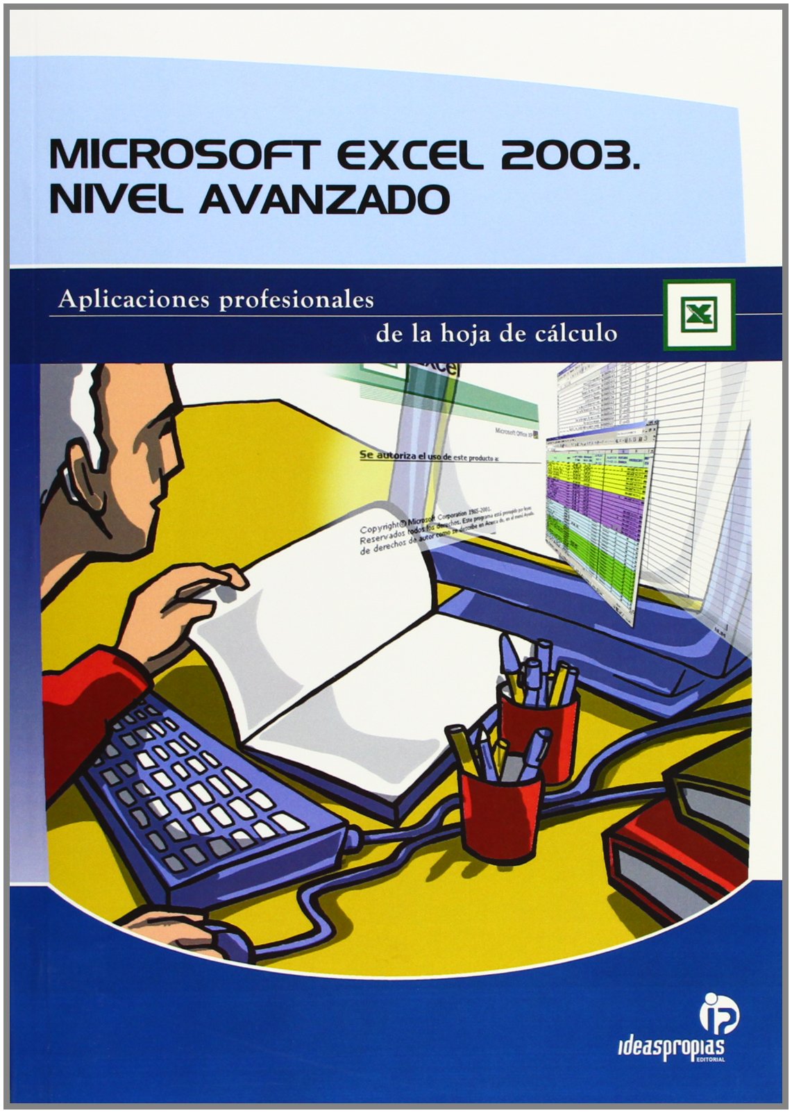 Microsoft Excel 2003, nivel avanzado : aplicaciones profesionales de la hoja de cálculo Learning & Reference