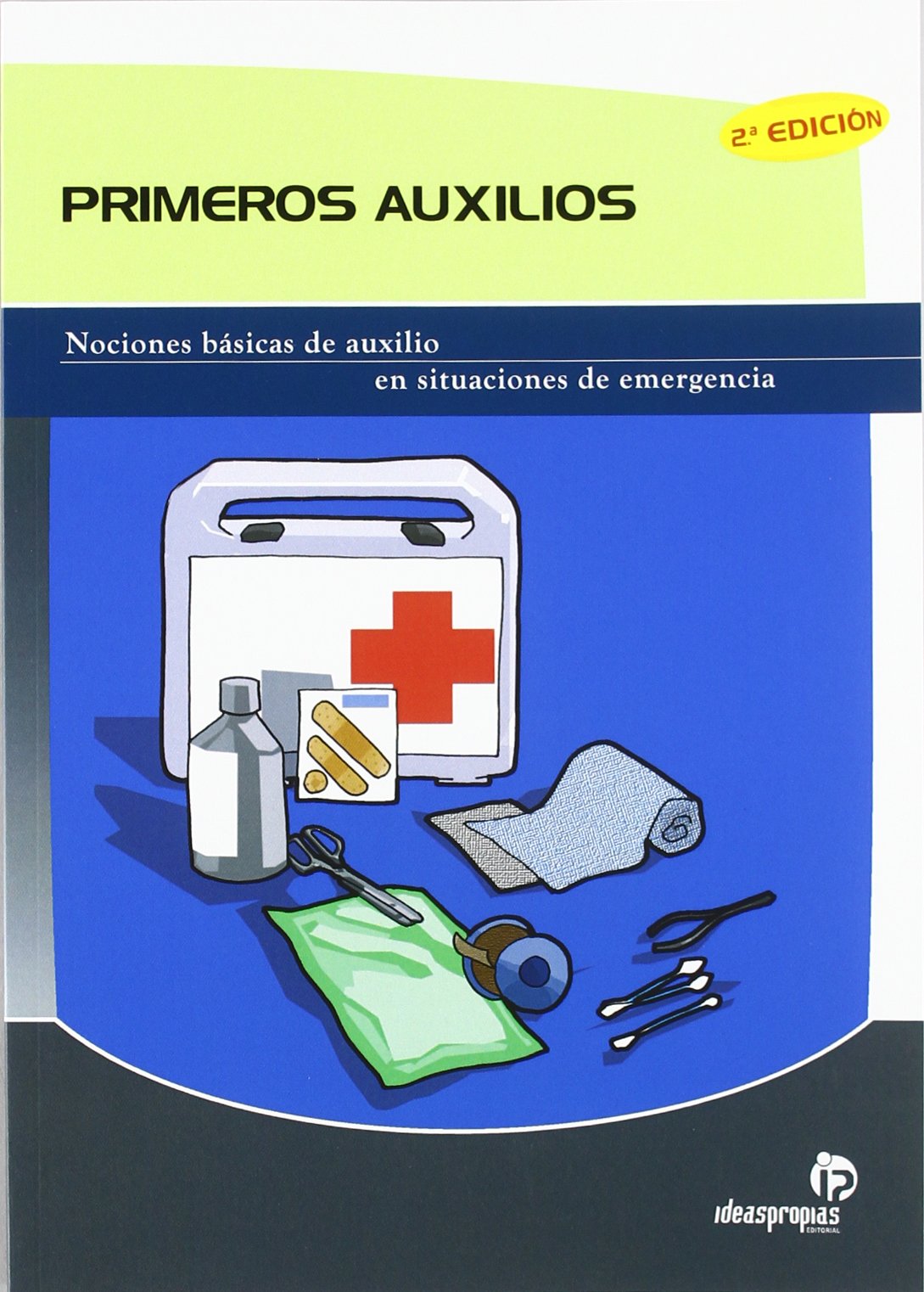Primeros auxilios (2.ª edición): Nociones básicas de auxilio en situaciones de emergencia book