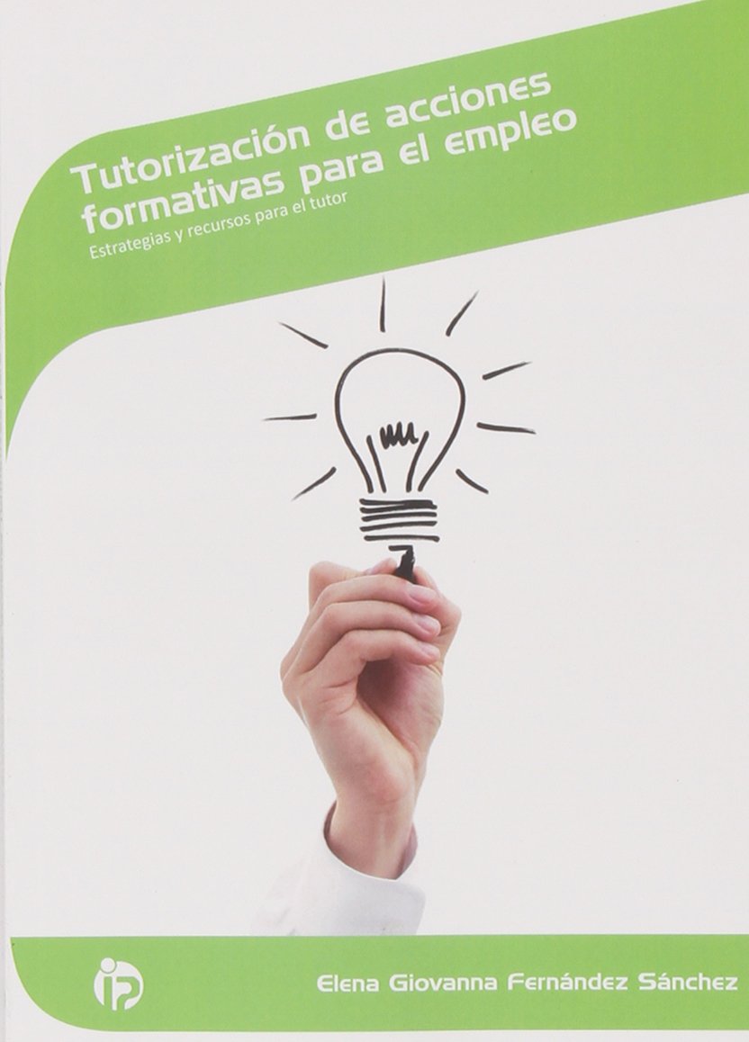 Tutorización de acciones formativas para el empleo: Estrategias y recursos para el tutor book