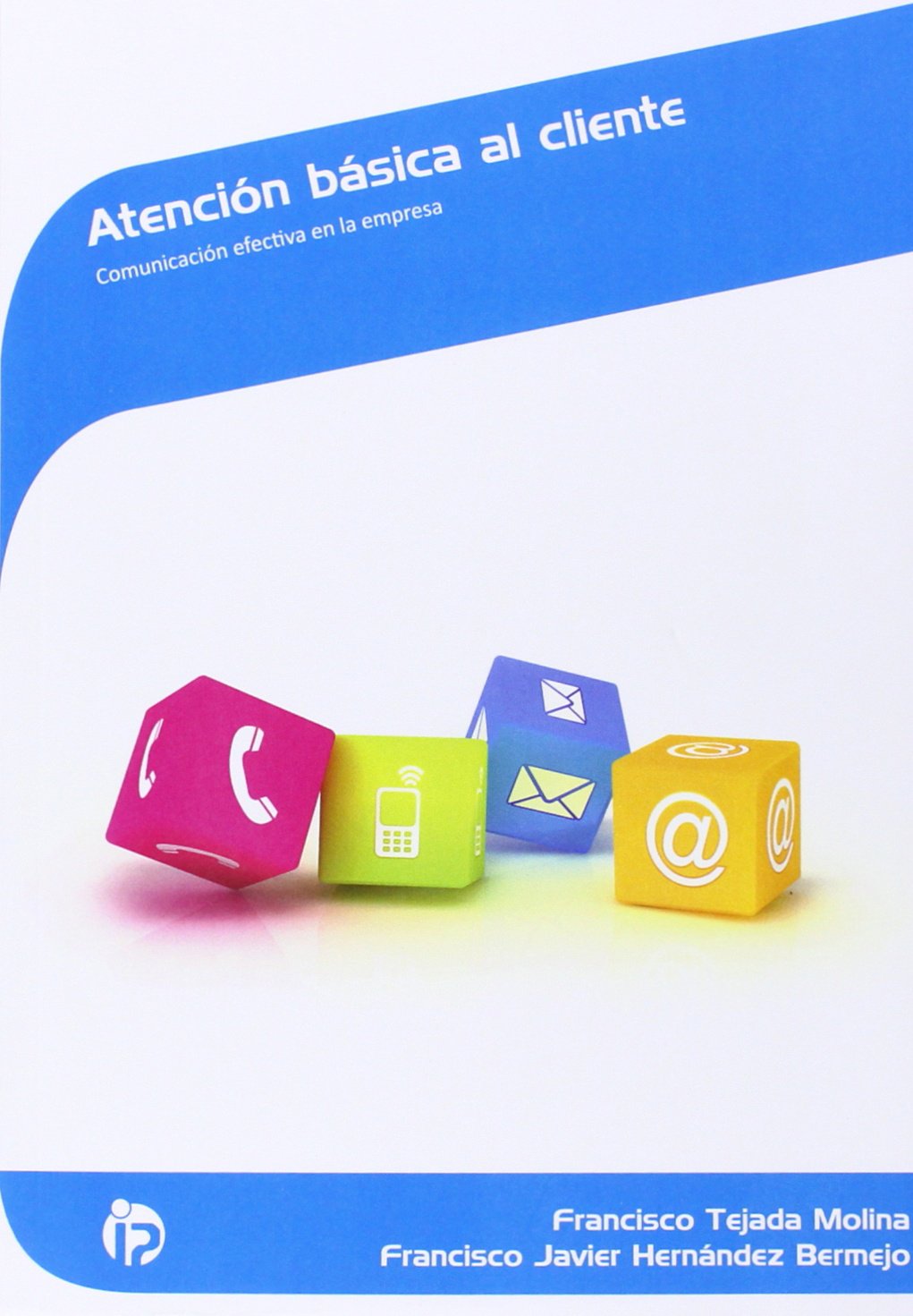 Atención básica al cliente : comunicación efectiva en la empresa book