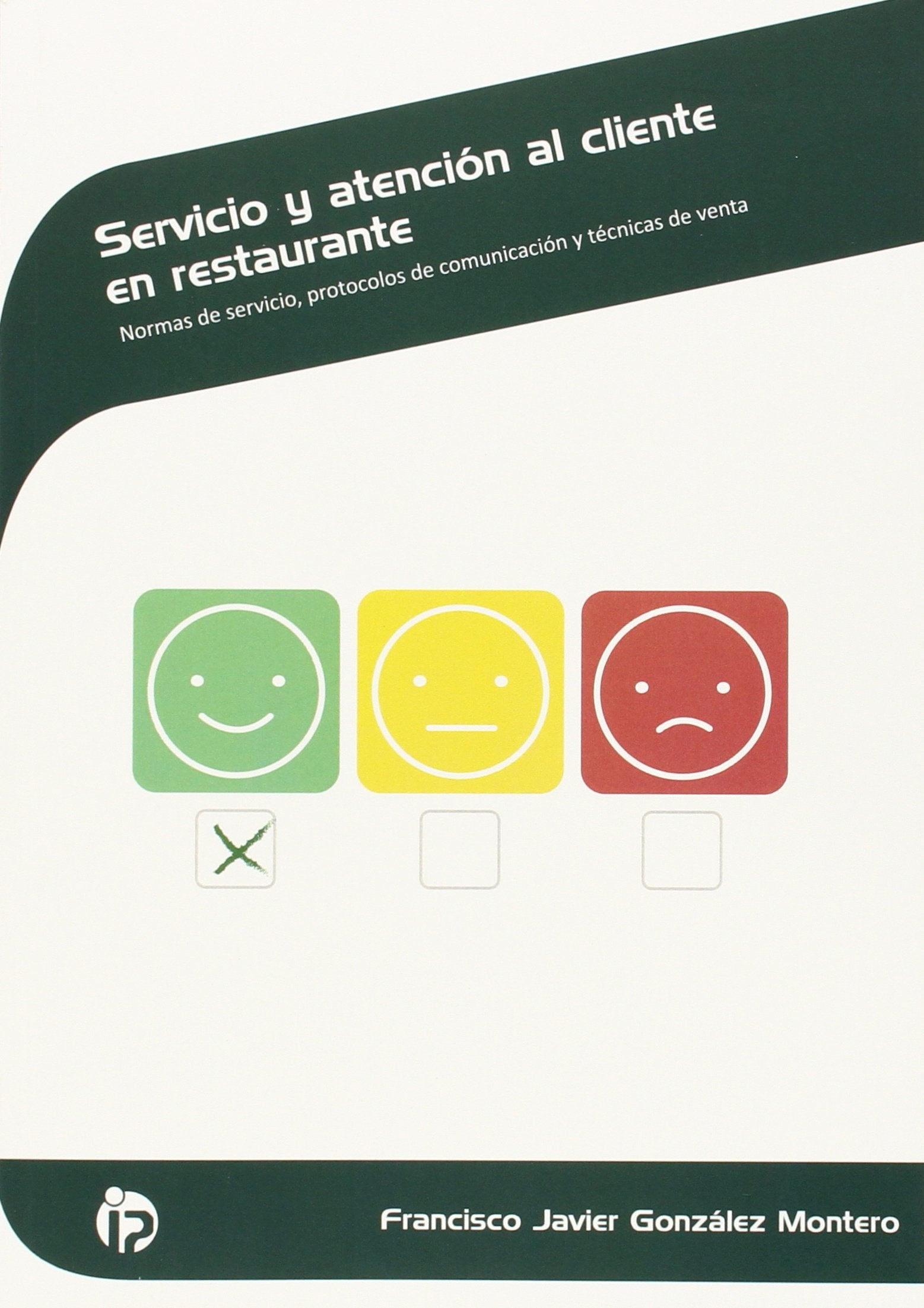 Servicio y atención al cliente en restaurante : normas de servicio, protocolos de comunicación y técnicas de venta Study Guides