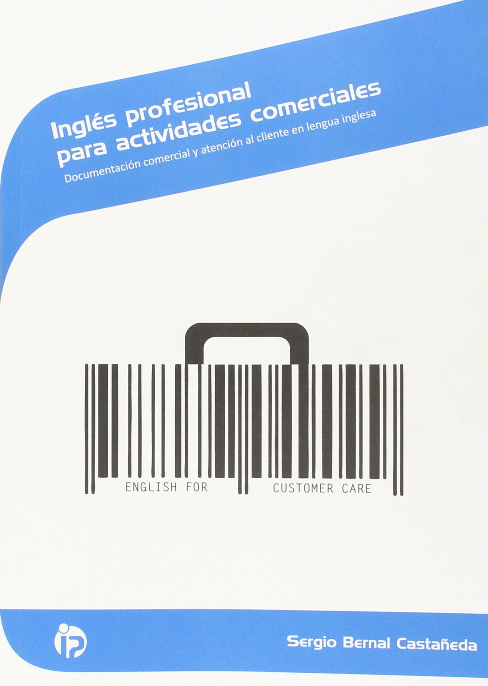 Inglés profesional para actividades comerciales : Documentación comercial y atención al cliente en lengua inglesa book
