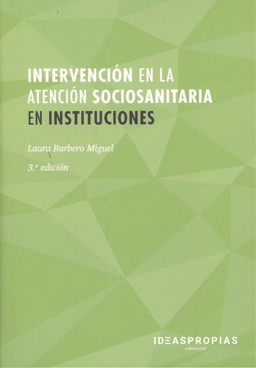 Intervención en la atención sociosanitaria en instituciones (3.ª edición) book