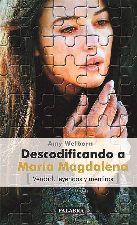 Descodificando A Maria Magadalena: Verdad, Leyendas y Mentiras / De-coding Mary Magdalene (Palabra Hoy) book