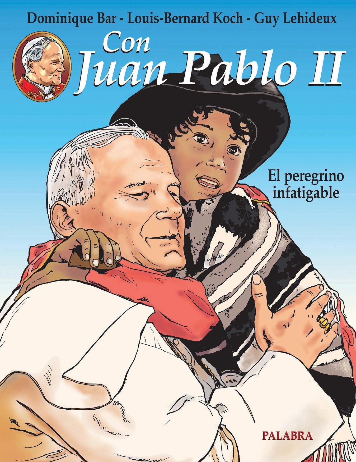 Con Juan Pablo II : el peregrino infatigable book