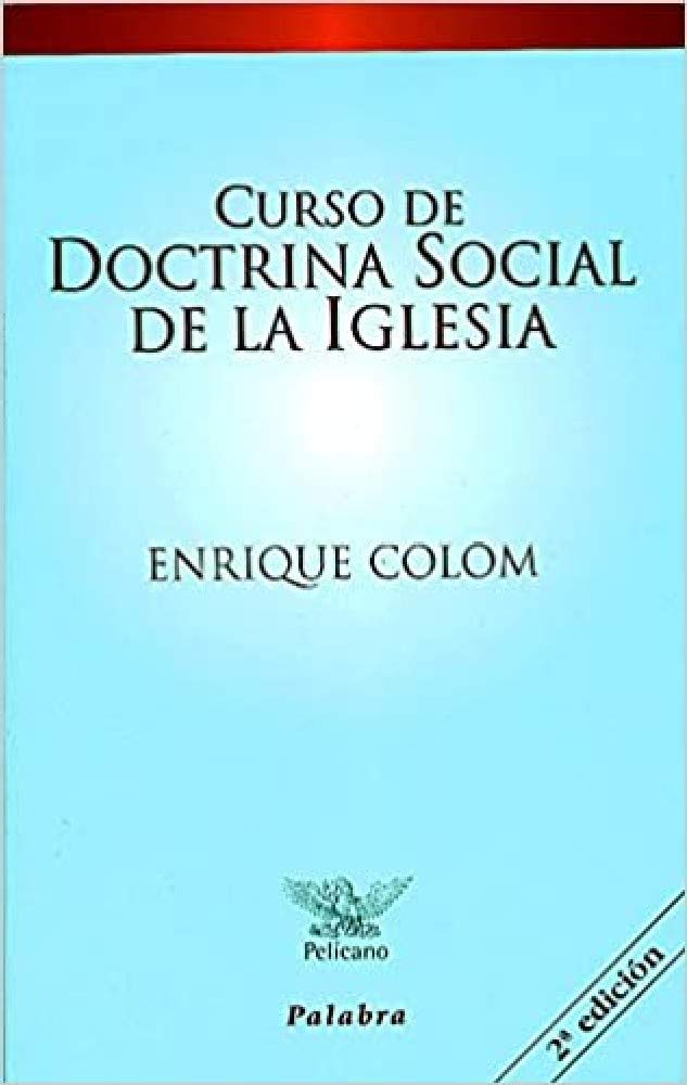 Curso de doctrina social de la Iglesia (Pelícano) Social Sciences