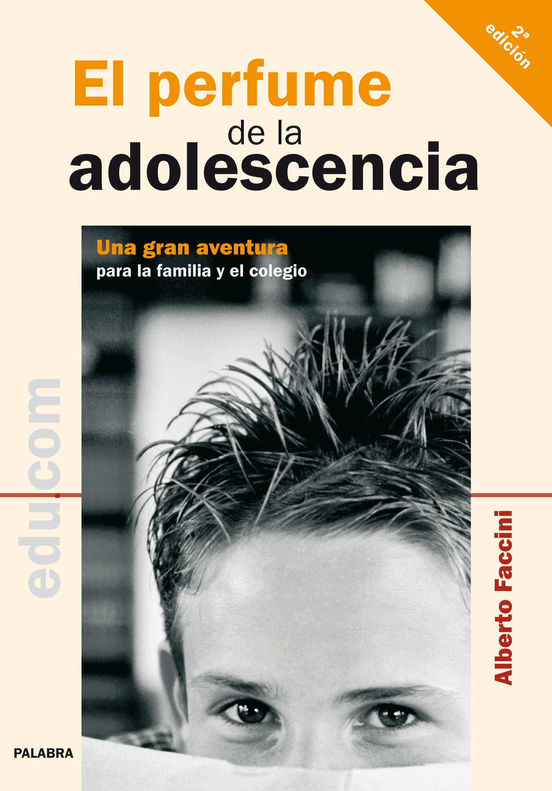 El perfume de la adolescencia : una gran aventura para la familia y el colegio (Edu.com) Books