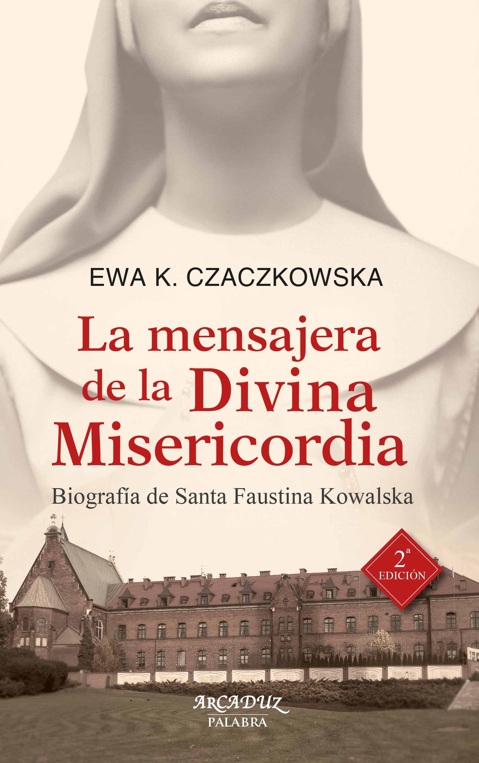 La mensajera de la Divina Misericordia: Biografía de Santa Faustina Kowalska book