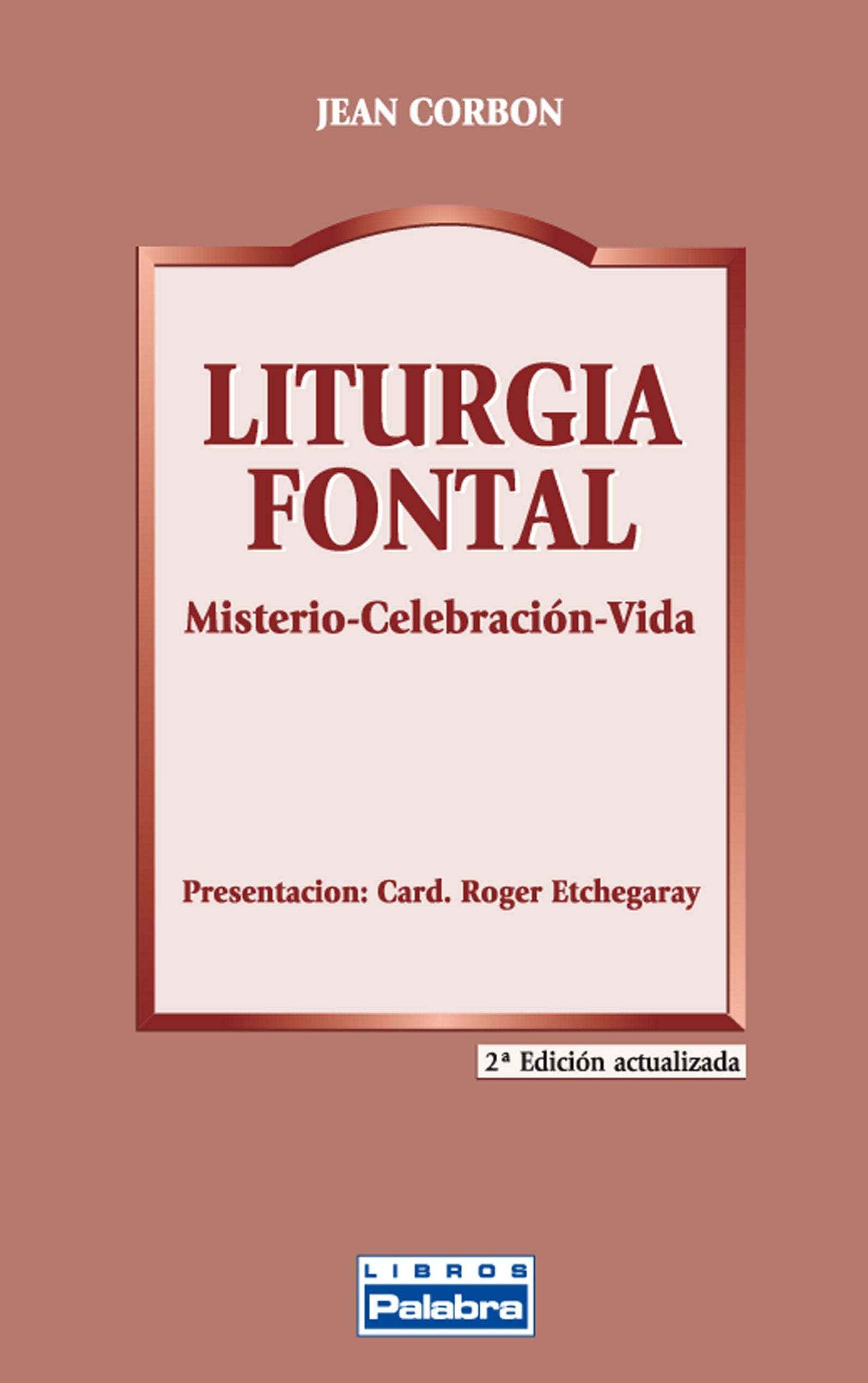 Liturgia fontal : misterio, celebración, vida (Libros Palabra, Band 37) Learning & Reference
