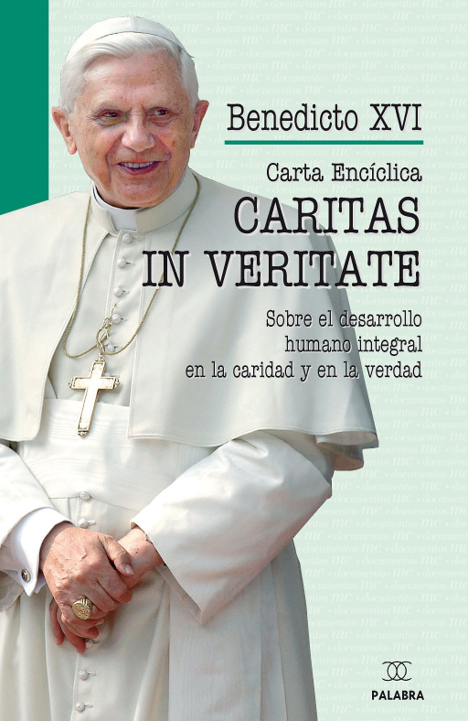 Carta encíclica caritas in veritate : sobre el desarrollo humano integral en la caridad y en la verdad (Documentos MC) Religion & Esotericism