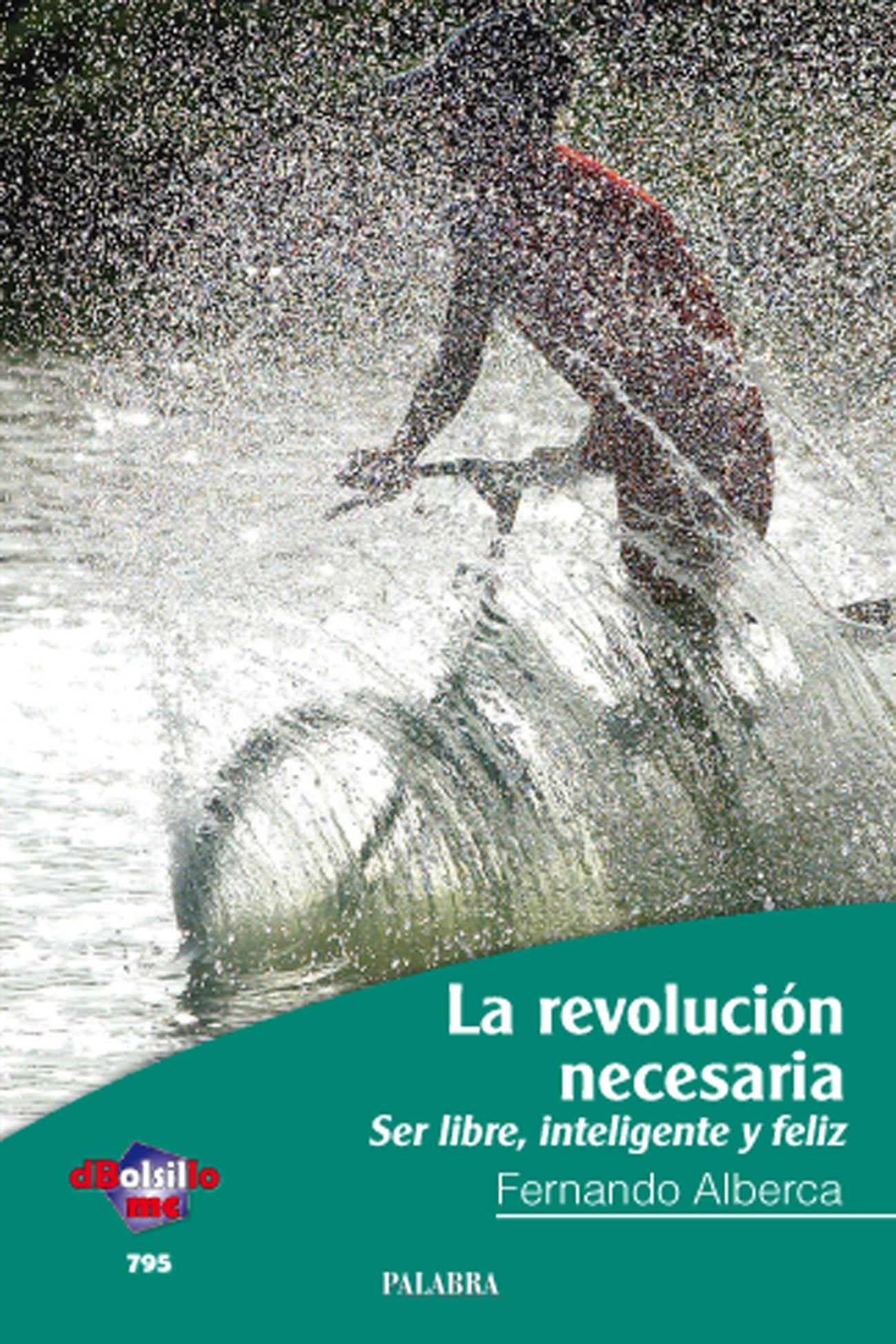 La revolución necesaria: Ser libre, inteligente y feliz (dBolsillo, Band 795) Religion & Esotericism