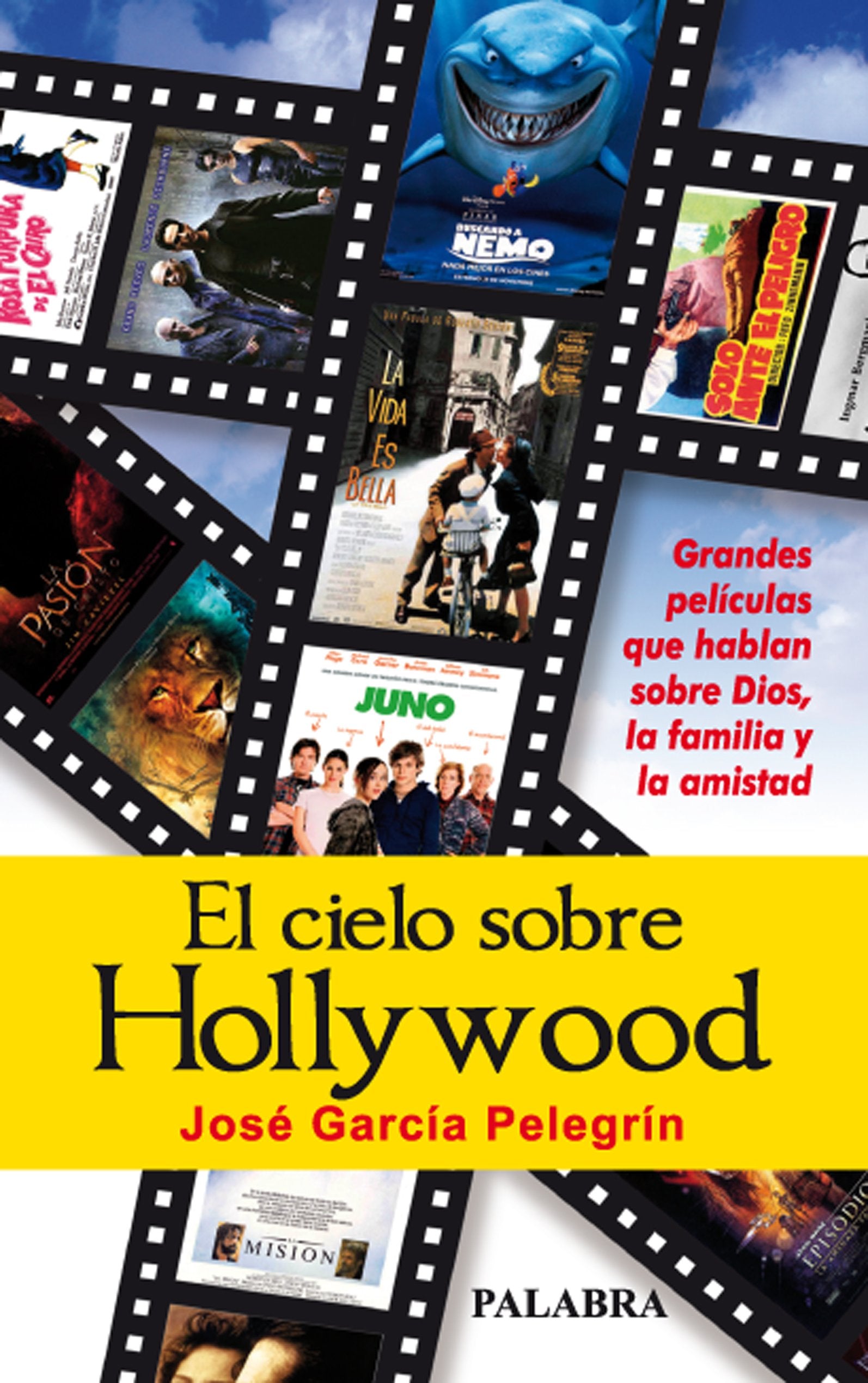 El cielo sobre Hollywood: Grandes películas que hablan sobre Dios, la familia y la amistad book