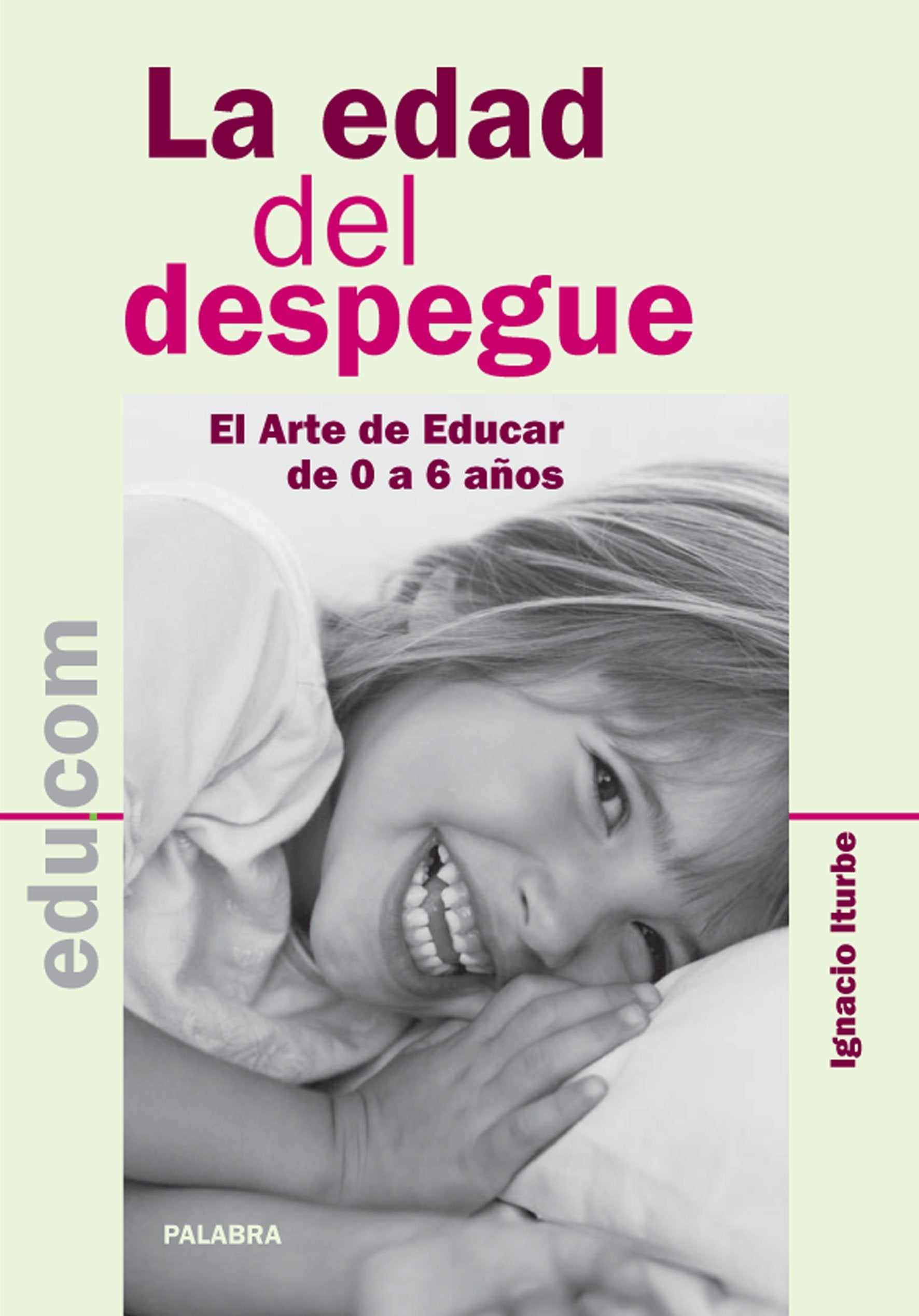 La edad del despegue: El Arte de Educar de 0 a 6 años book