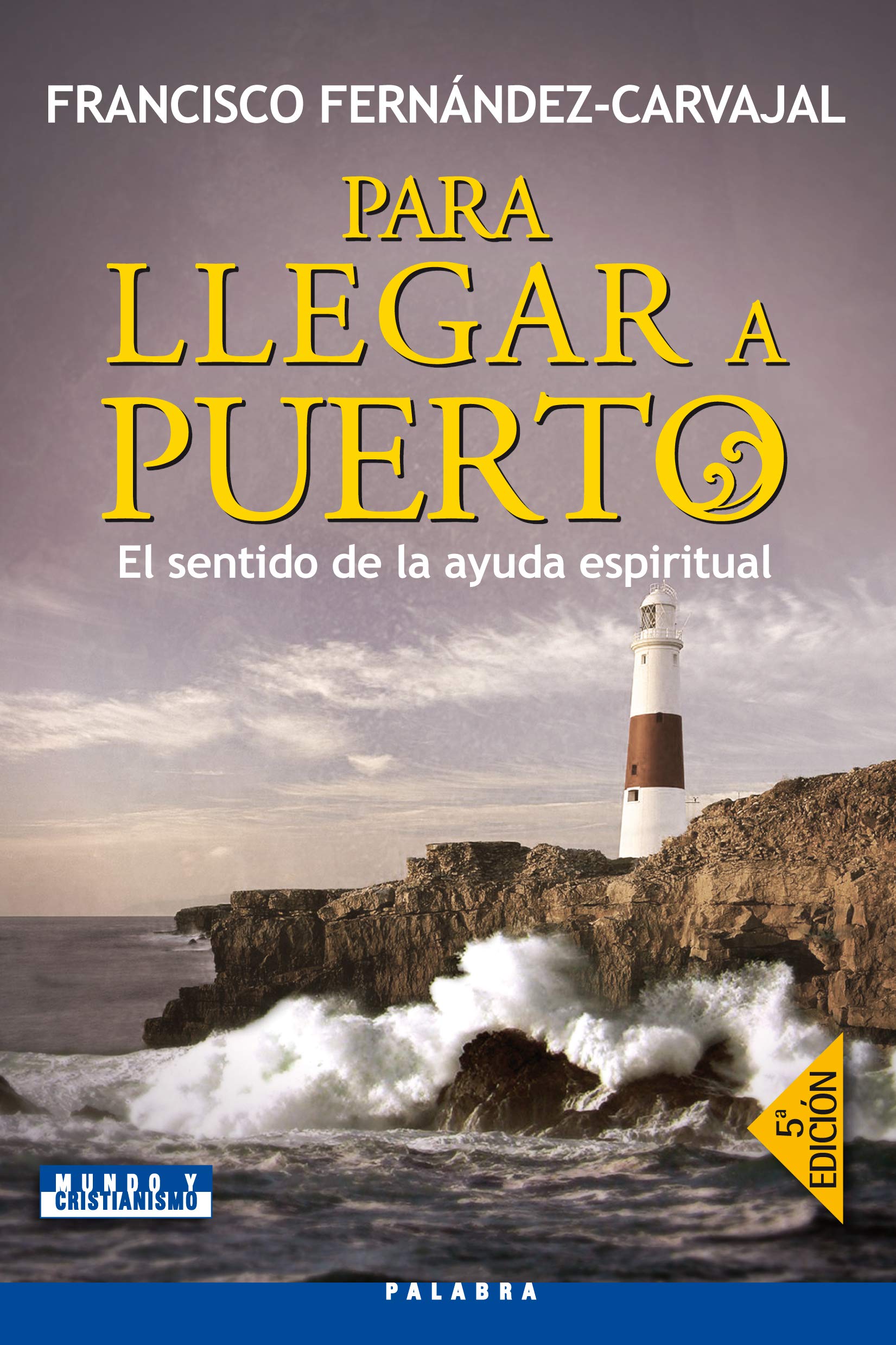Para llegar a puerto: El sentido de la ayuda espiritual book