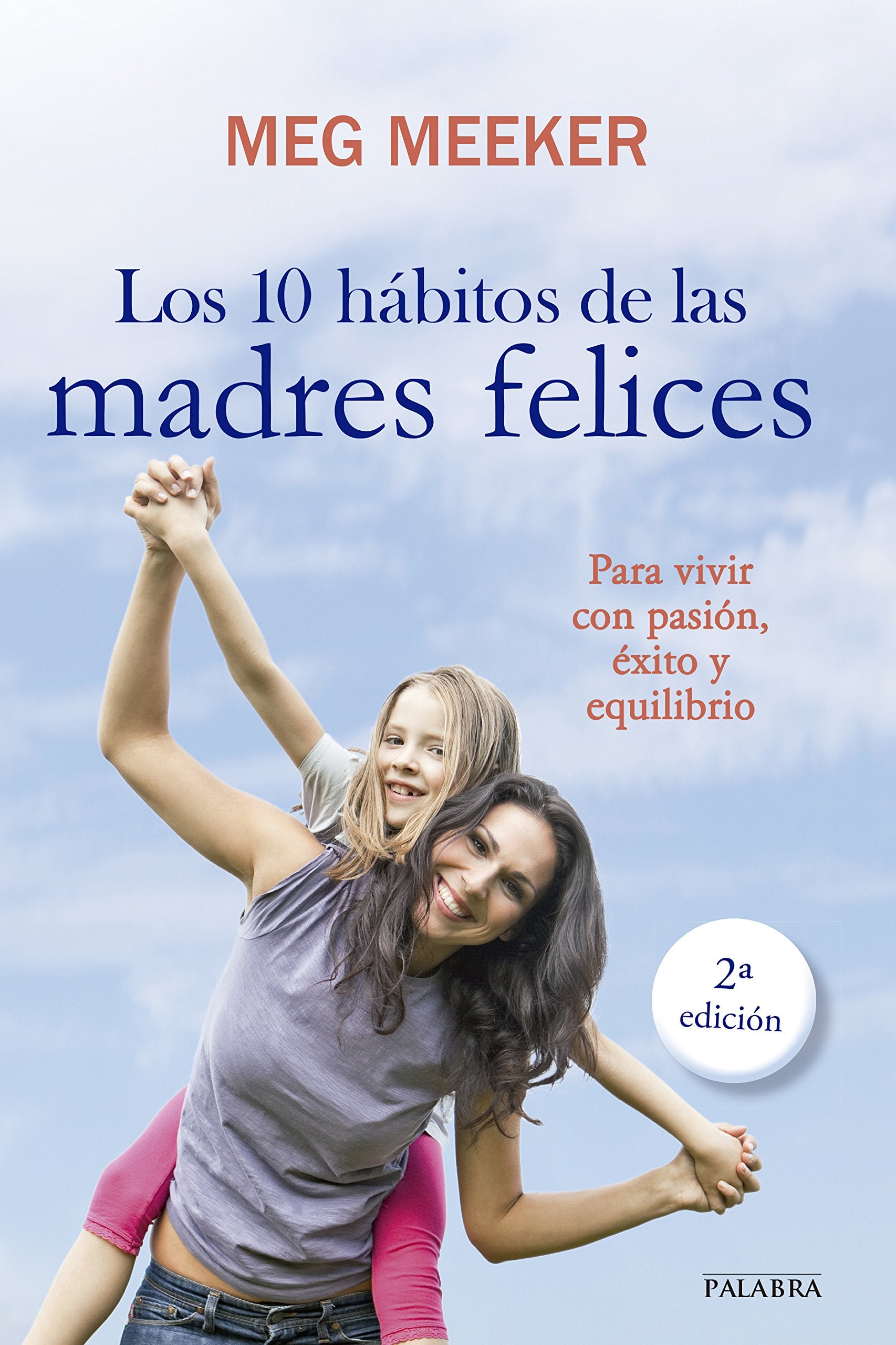 Los 10 hábitos de las madres felices: Para vivir con pasión, éxito y equilibrio book