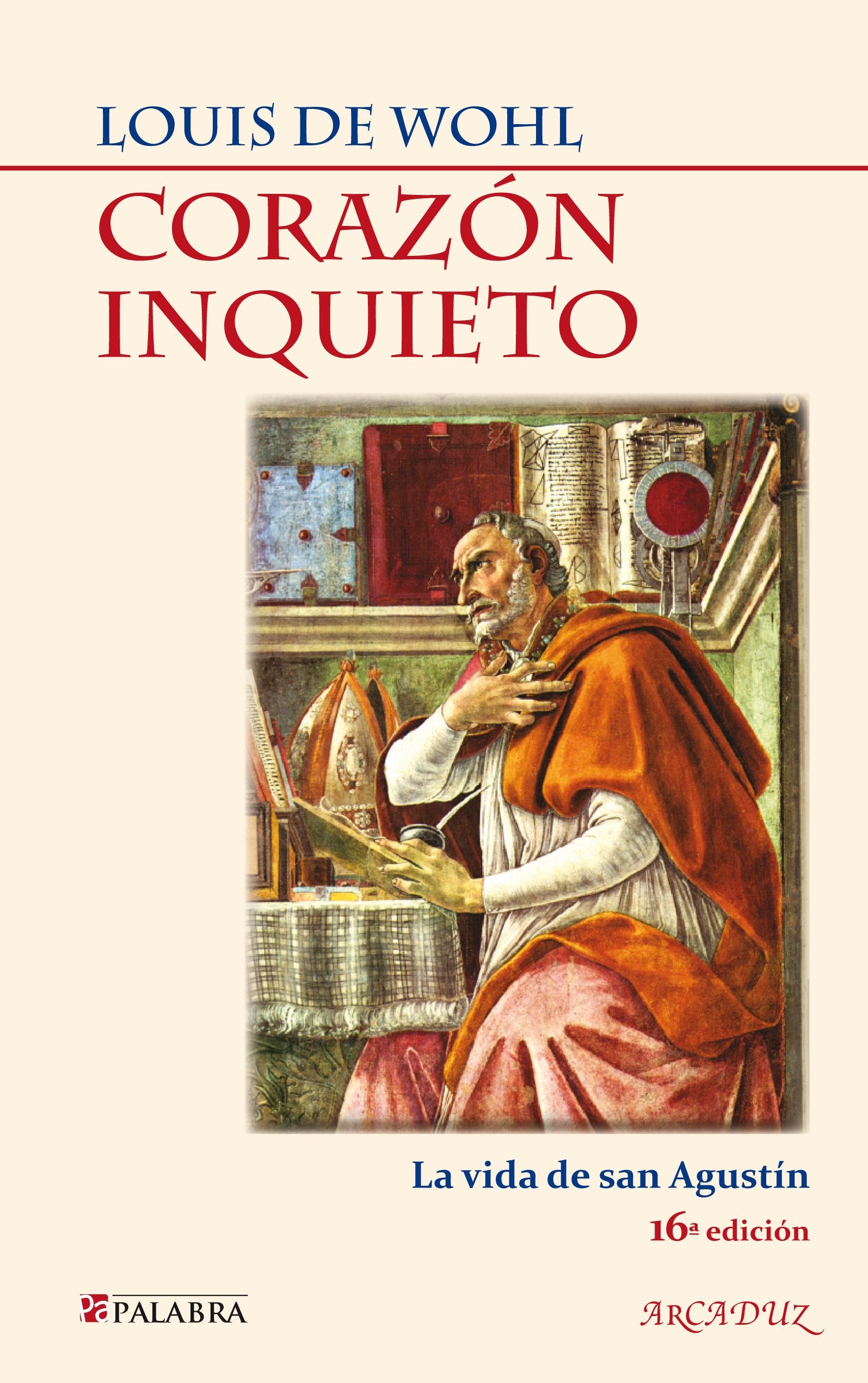 Corazón inquieto : la vida de San Agustín Social Sciences