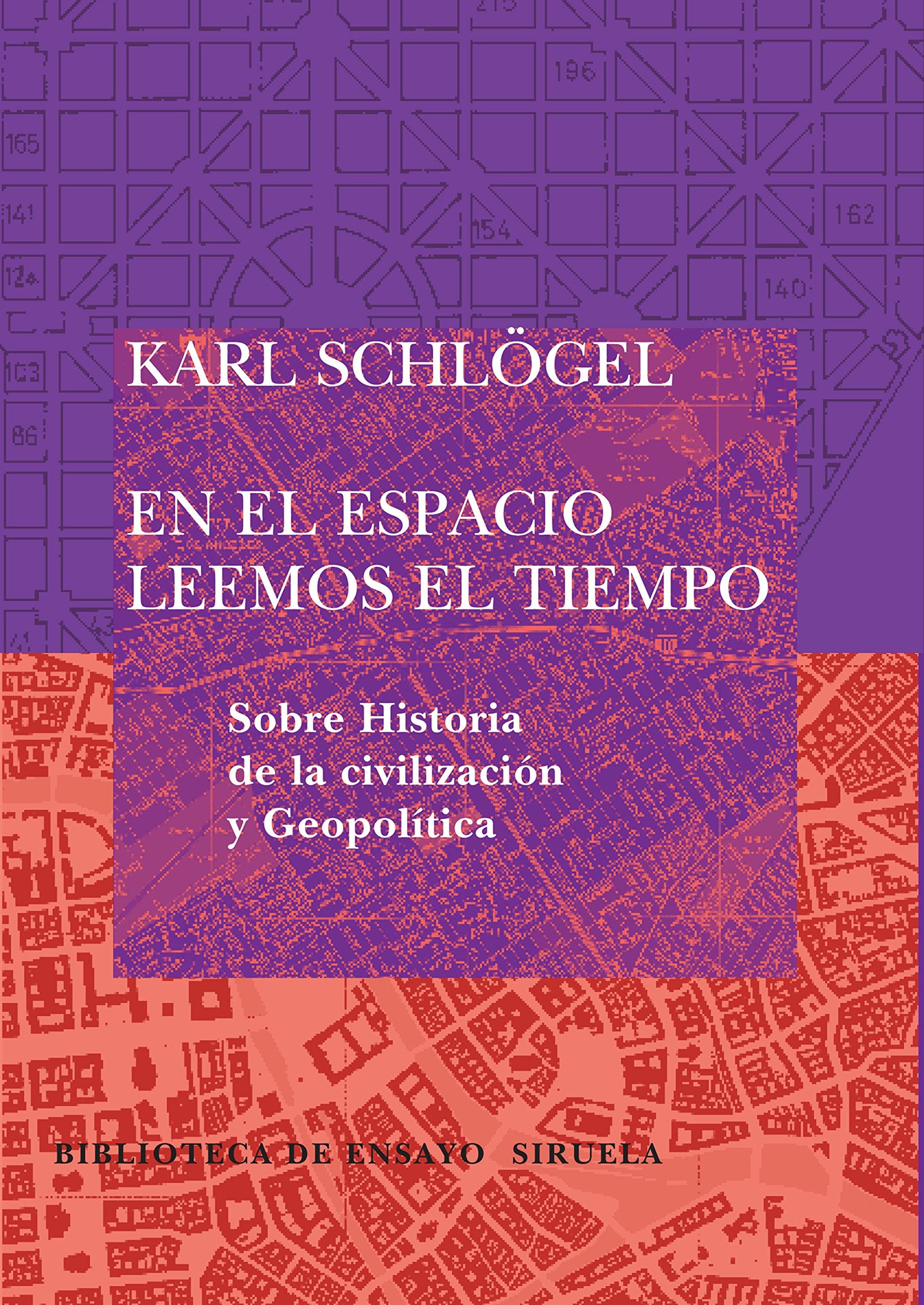 En el espacio leemos el tiempo / In Space we Read the Time: Sobre historia de la civilizacion y geopolitica / On History of Civilization and Geopolitics book