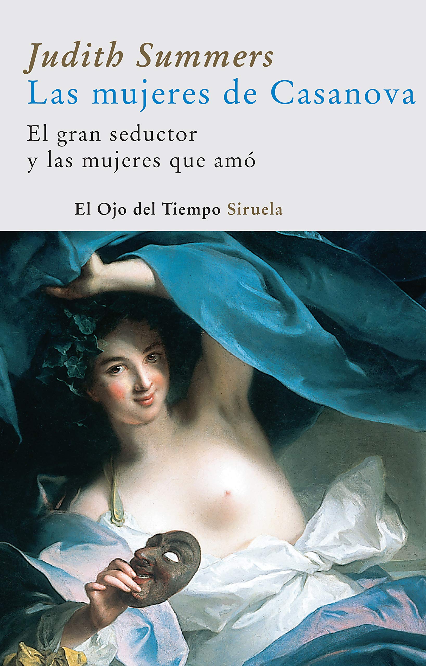 Las mujeres de Casanova : el gran seductor y las mujeres que amó (El Ojo del Tiempo, Band 22) Art & Literature