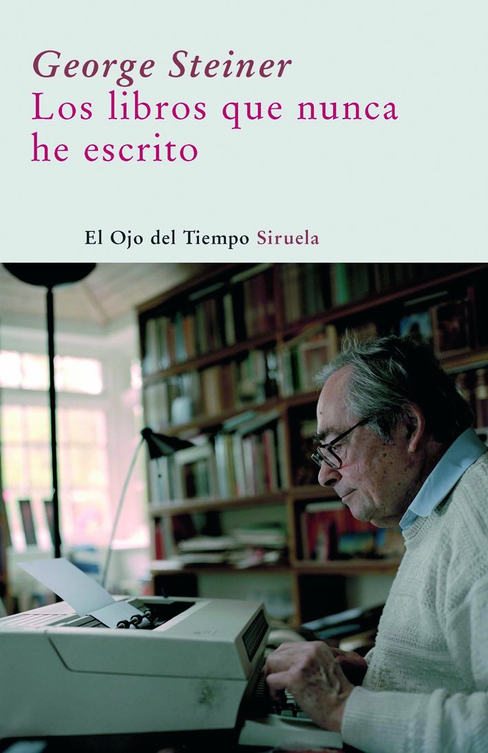 Los libros que nunca he escrito (El Ojo del Tiempo, Band 31) Contemporary literature
