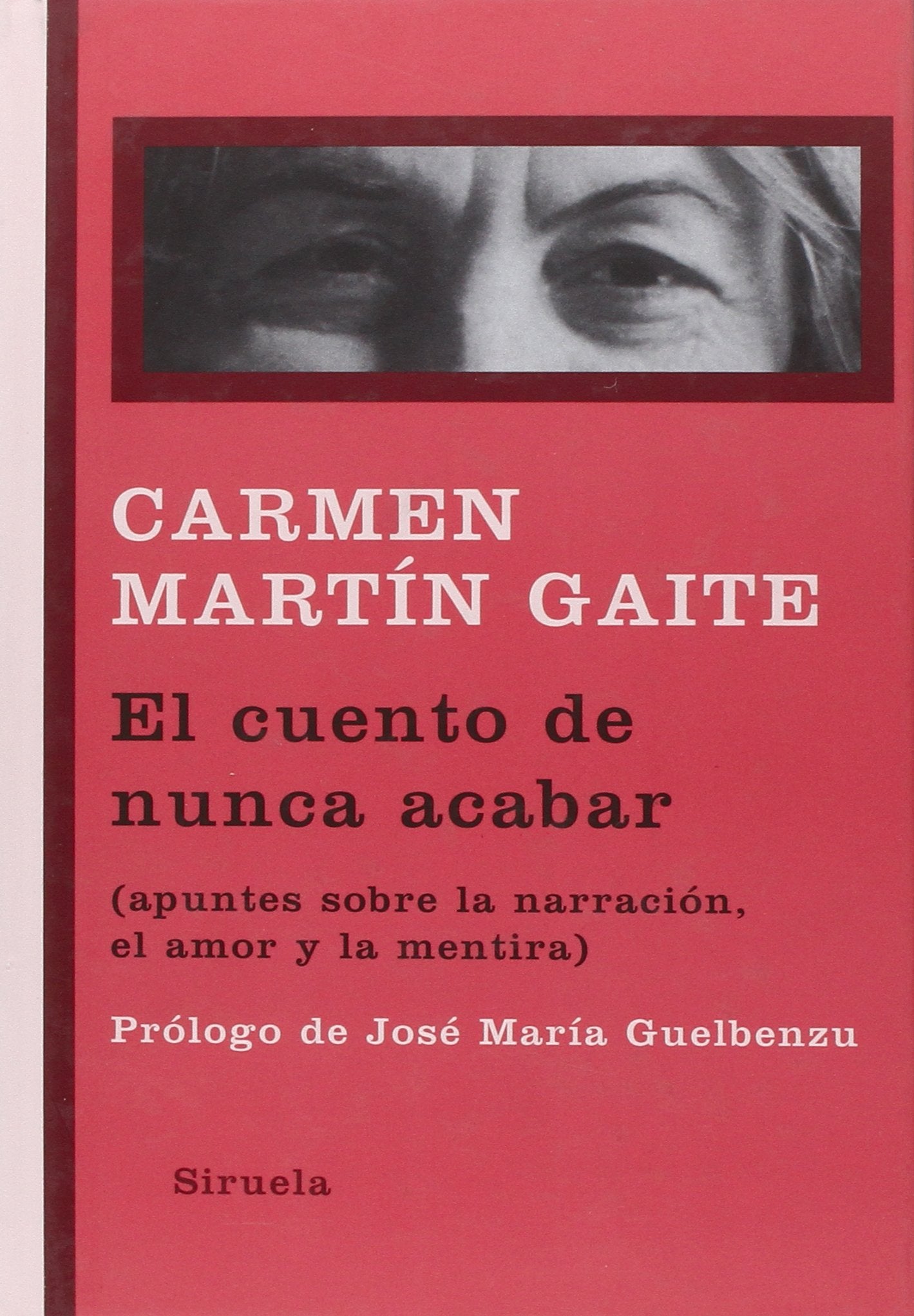 El cuento de nunca acabar : (apuntes sobre la narración, el amor y la mentira) (Libros del Tiempo, Band 286) Personalities