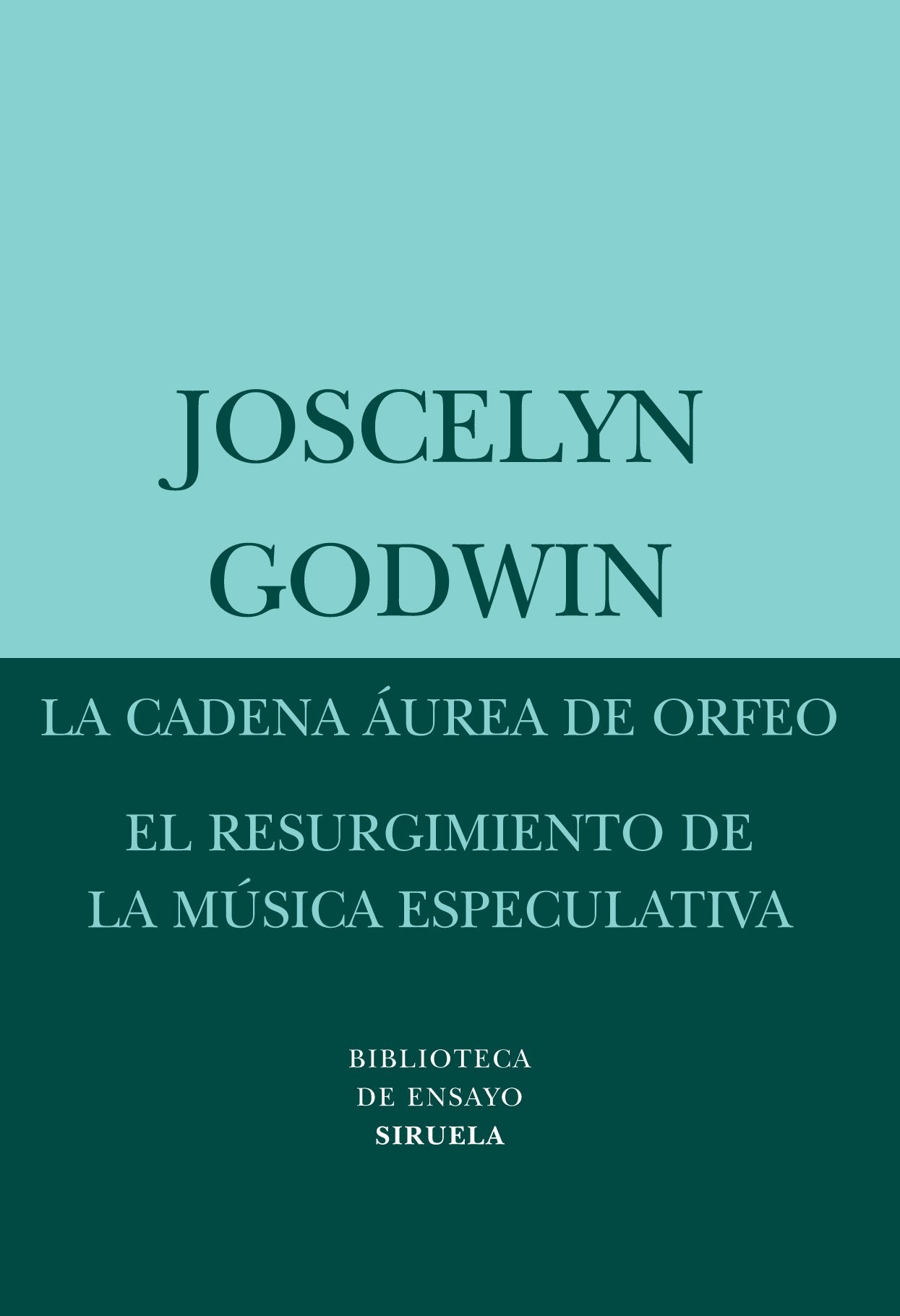 La cadena áurea de Orfeo ; El resurgimiento de la música especulativa (Biblioteca de Ensayo / Serie menor, Band 45) Philosophy