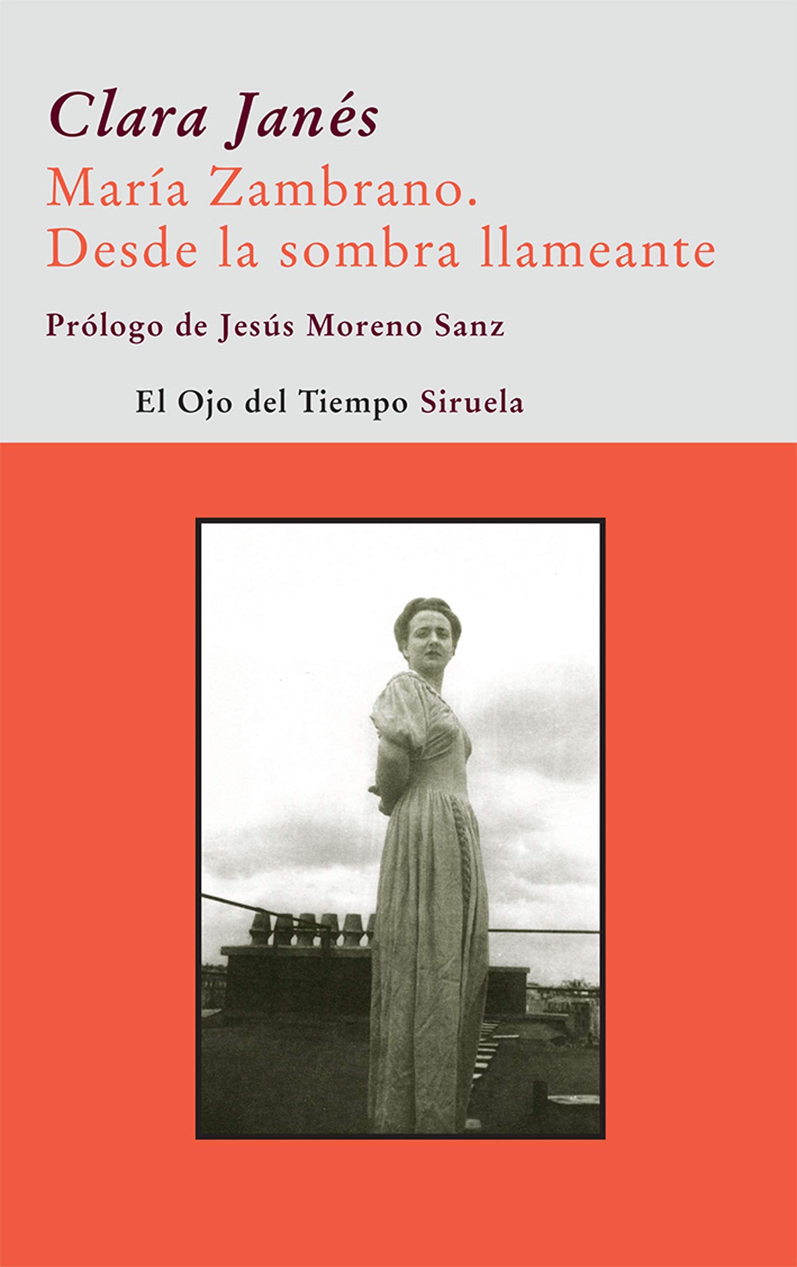 Maria Zambrano: Desde la sombra llameante / From the Flaming Shadow book