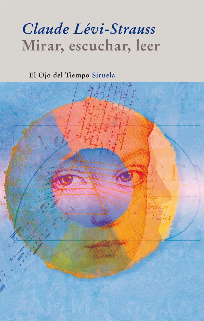 Mirar, escuchar, leer (El Ojo del Tiempo, Band 49) Essays & Short Stories
