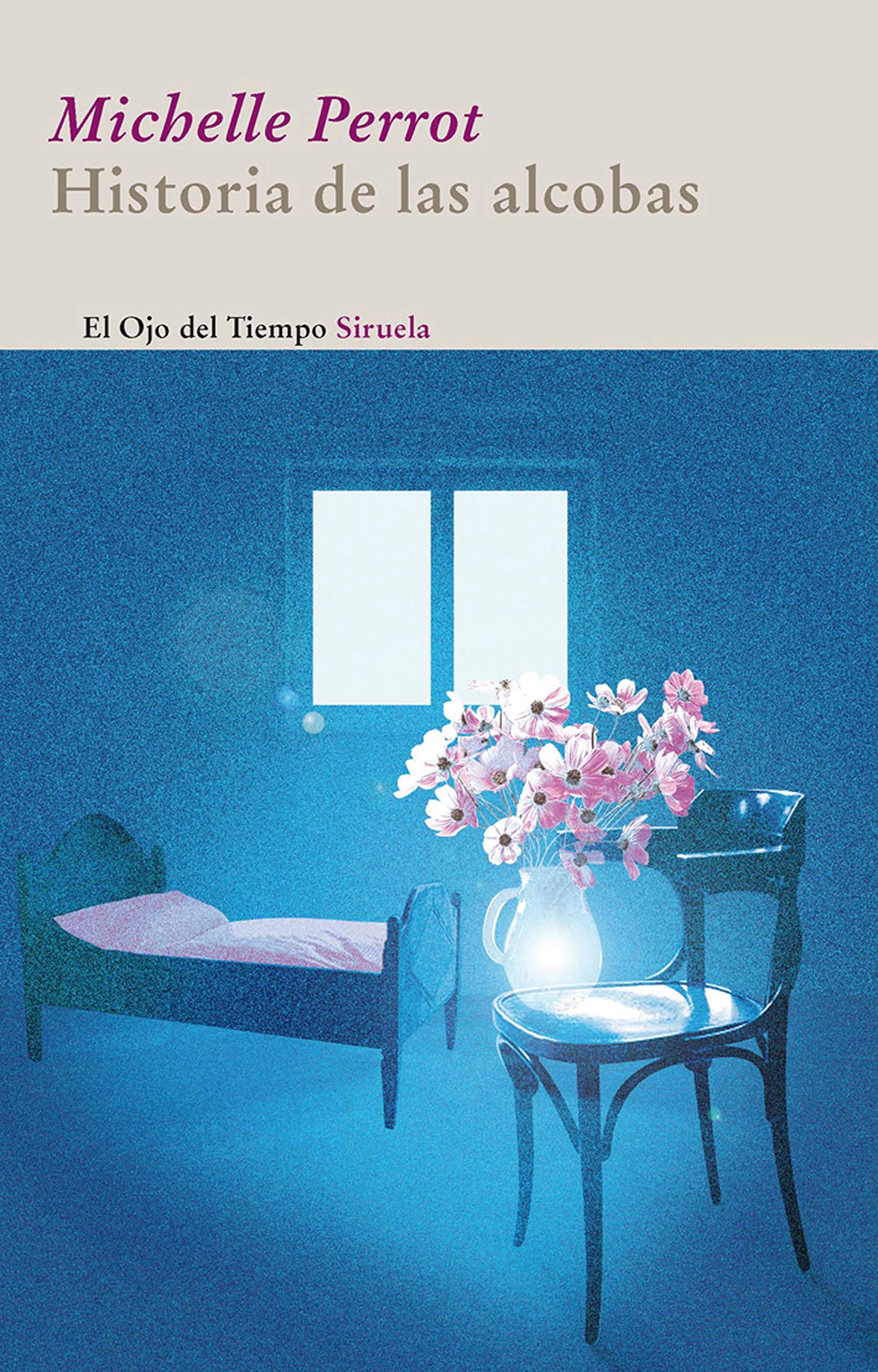 Historia de las alcobas (El Ojo del Tiempo, Band 52) Media & Communication