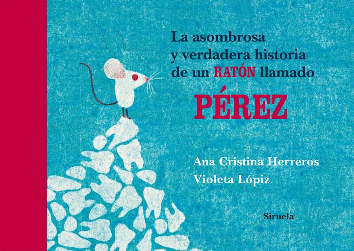La asombrosa y verdadera historia de un ratón llamado Pérez (Las Tres Edades / Cuentos Ilustrados, Band 5) Social Sciences