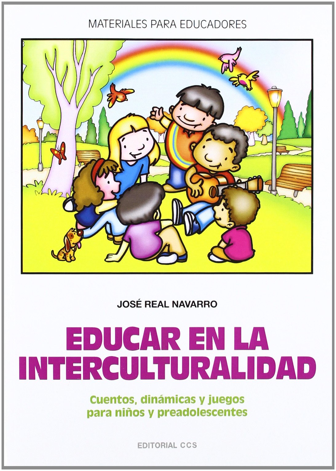 Educar en la interculturalidad : cuentos, dinámicas y juegos para niños y preadolescentes (Materiales para educadores, Band 99) Books