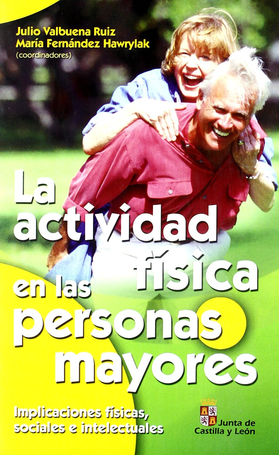 La actividad física en las personas mayores : implicaciones físicas, sociales e intelectuales Medicine