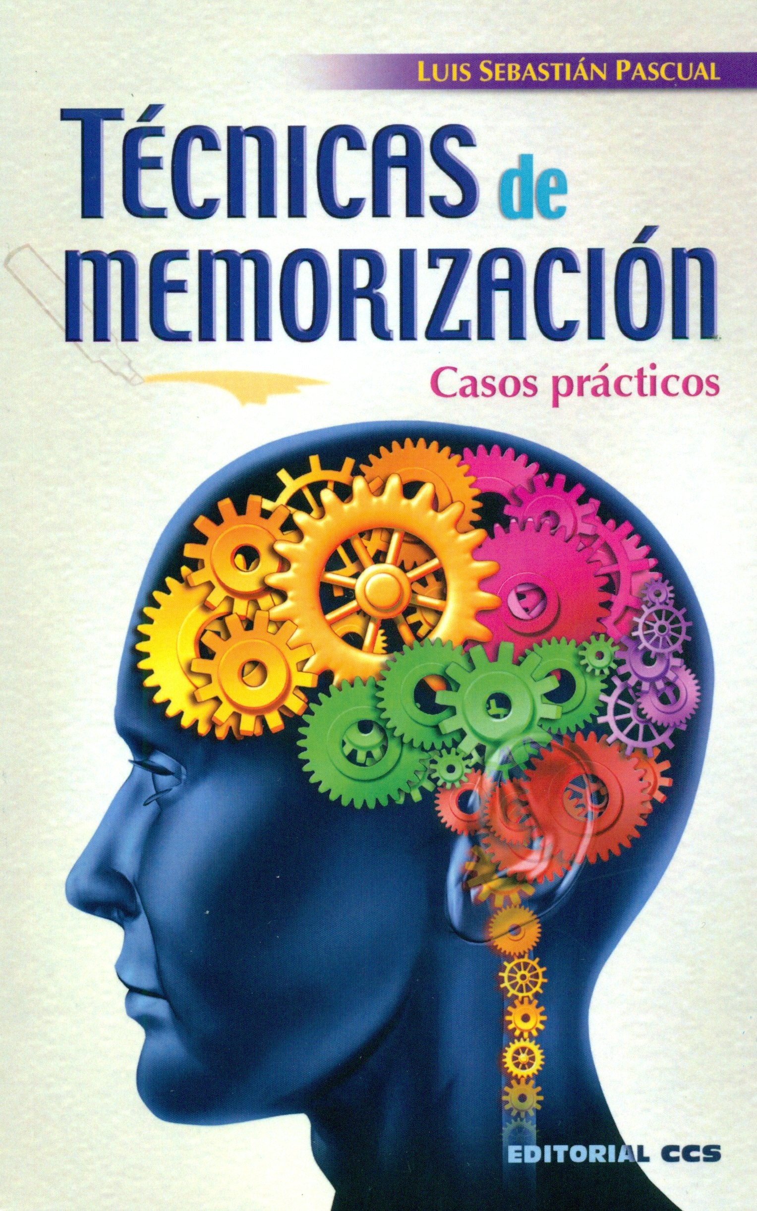 Técnicas de memorización : casos prácticos (Técnicas y habilidades, Band 7) Learning & Reference
