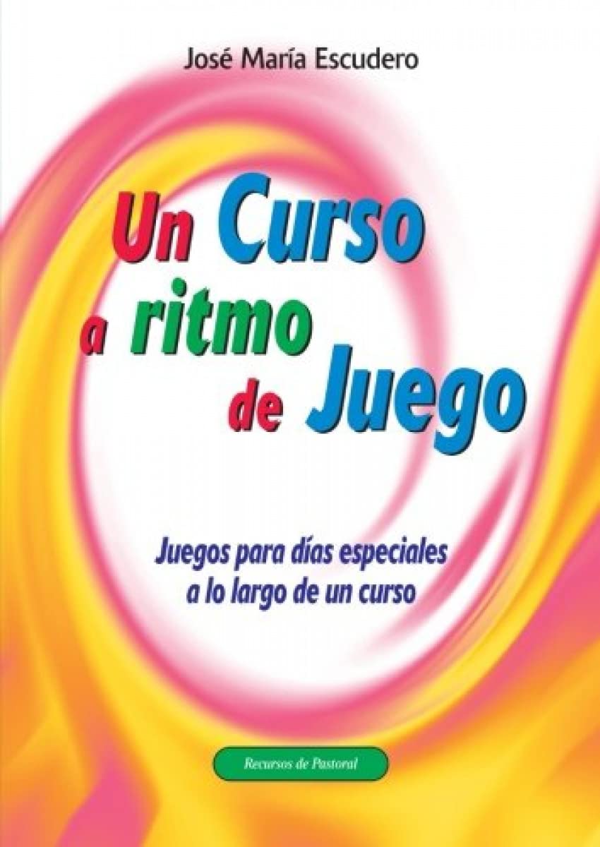 Un curso a ritmo de juego : juegos para días especiales a lo largo de un curso Learning & Reference
