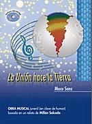 La unión hace la tierra : obra musical juvenil (en clave de humor) basada en un relato de Millán Salcedo Social Sciences